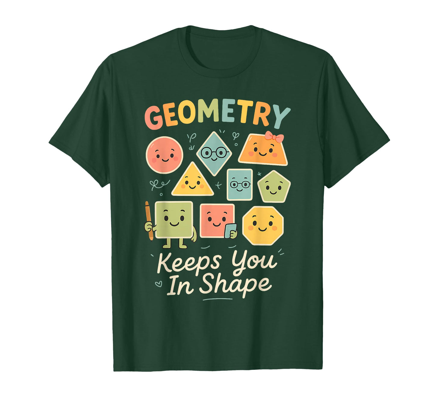 Funny geometric shapes Geometry keeps you in shape T-Shirt