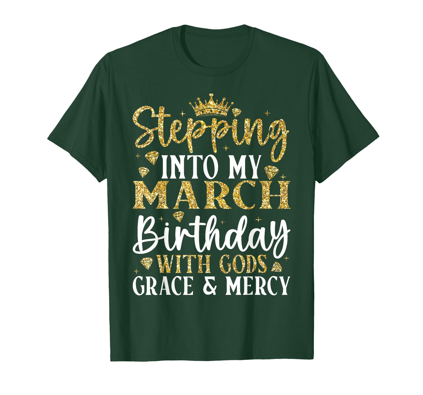 Stepping Into My March Birthday with Gods Grace & Mercy T-Shirt