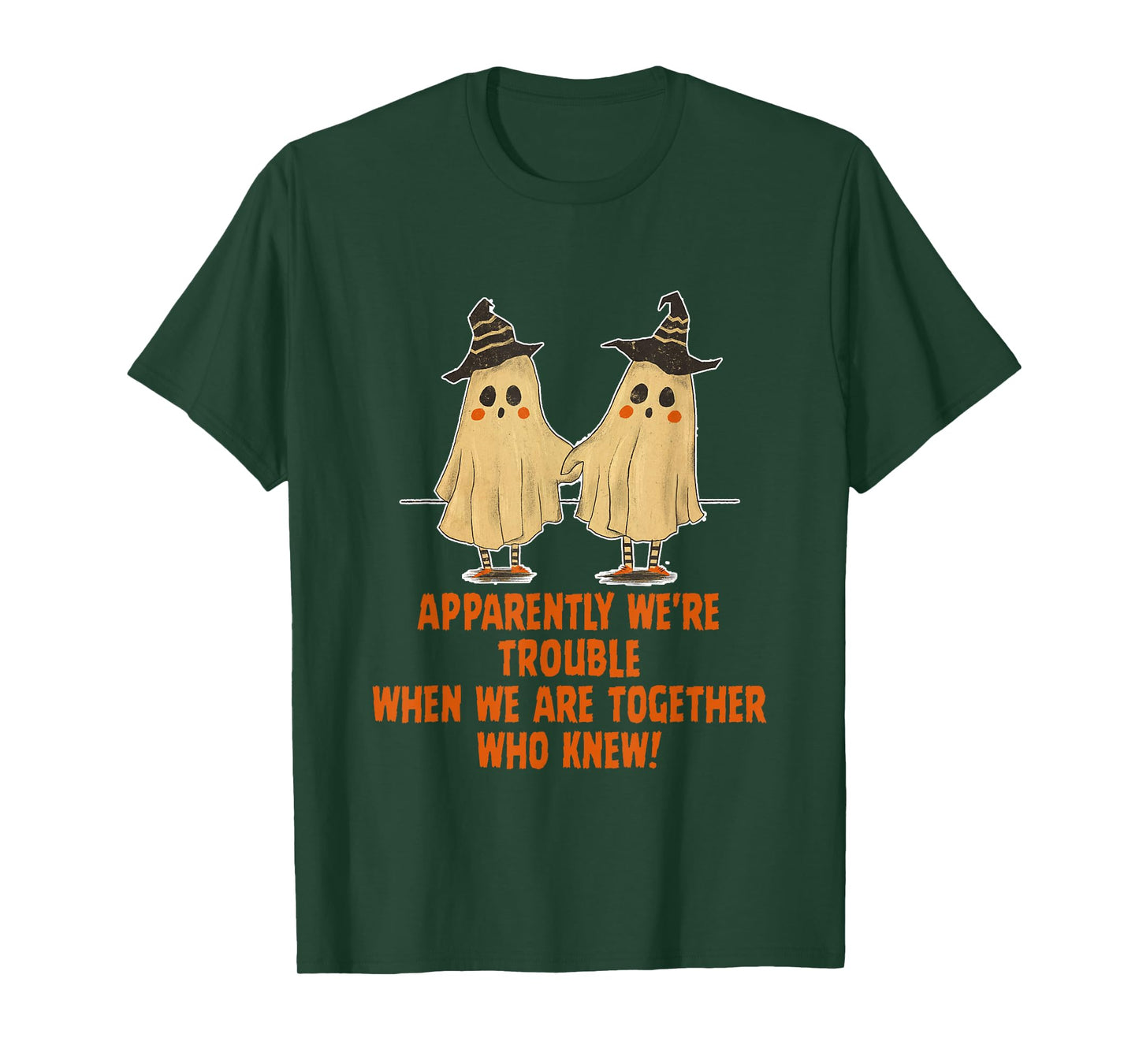 Apparently We're Trouble When We Are Together Who Knew T-Shirt