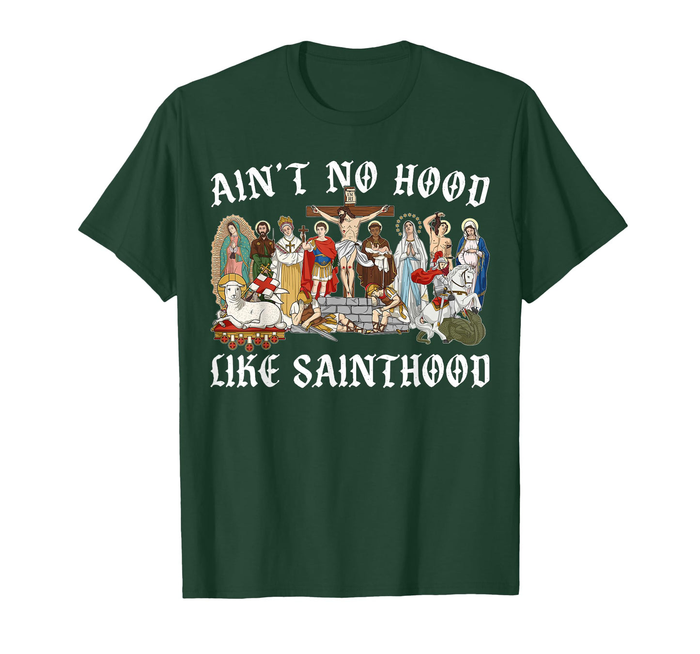 Ain't No Hood Like Sainthood Christian Catholic Jesus Cross T-Shirt