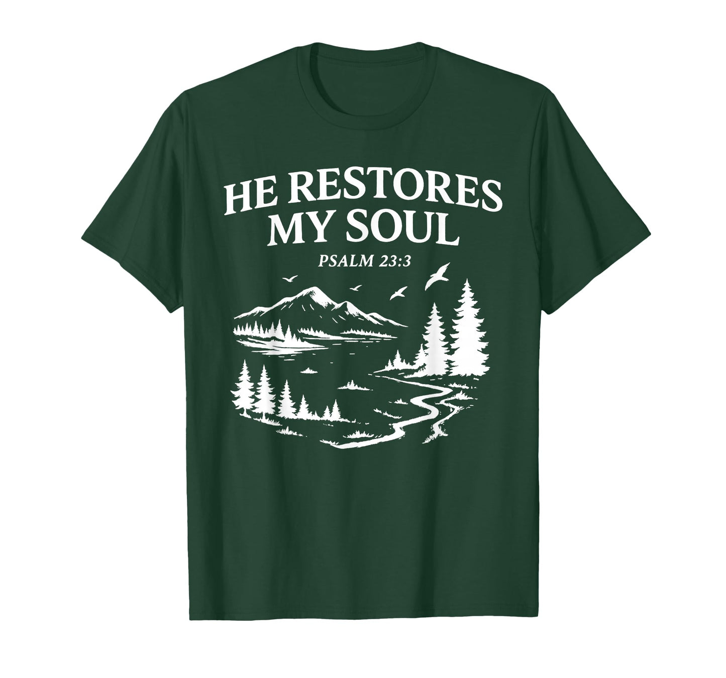 He Restores My Soul Psalm 23:3 Christian Bible Verse T-Shirt