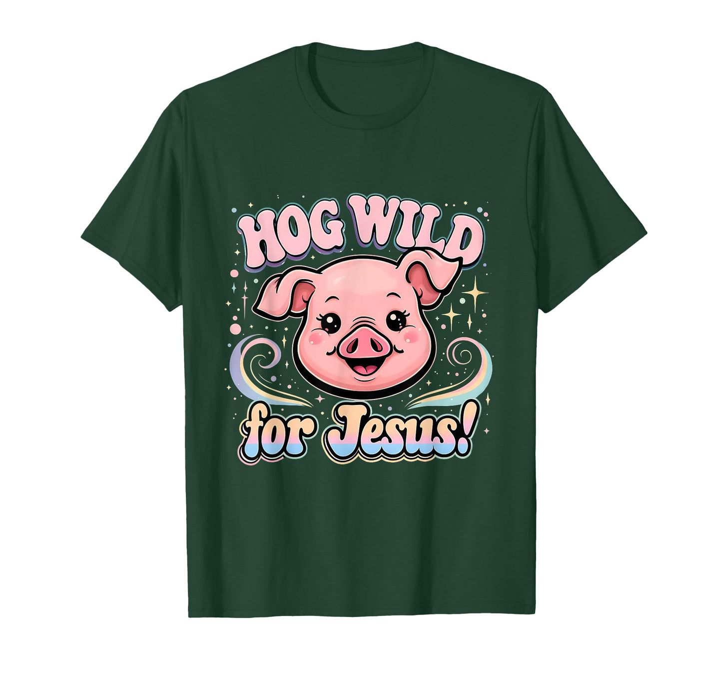 Hog Wild for Jesus Cute Funny Faith Pig Tee T-Shirt