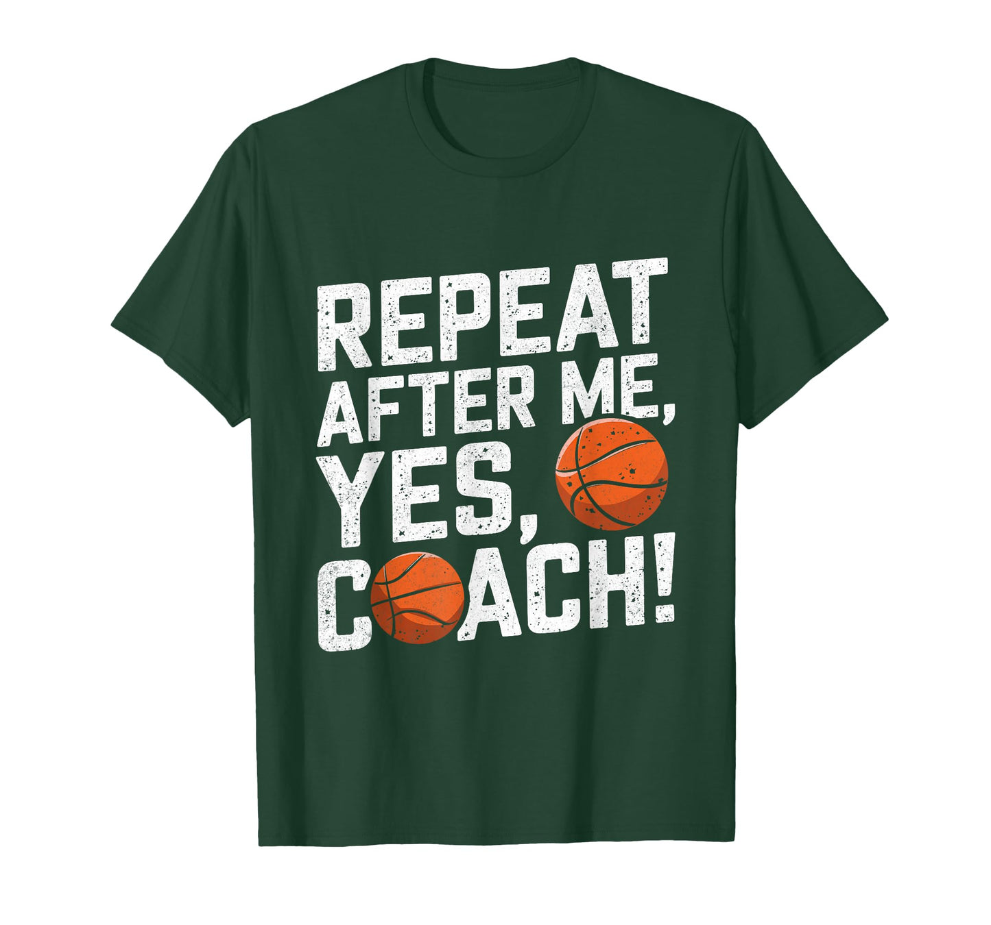 Funny Basketball Coach Shirts Men Repeat After Me Yes Coach T-Shirt