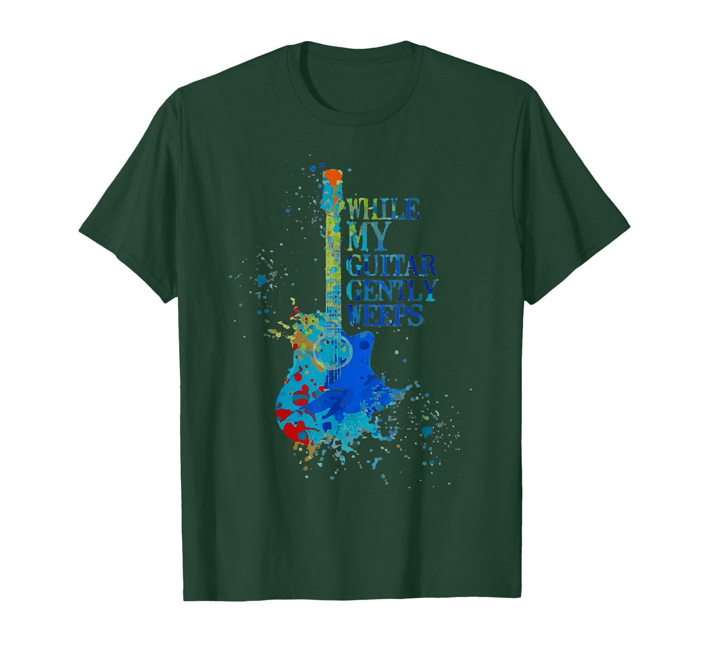 Color Tie Dye Quot While My Guitar Gently Weeps T-Shirt