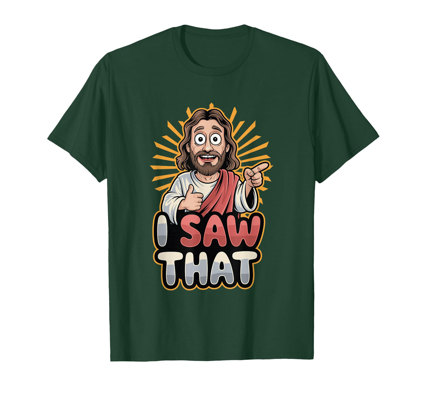 I Saw That Funny Jesus Humor Sarcastic Jesus Quote T-Shirt