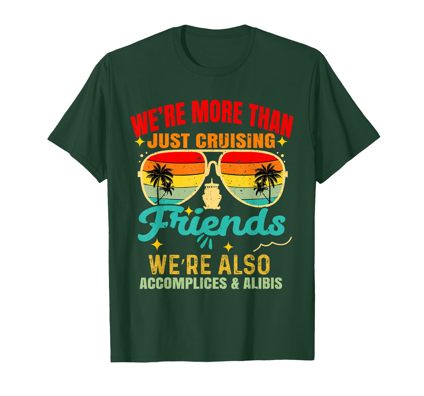We’re More Than Just Cruising Friends Funny Cruise Vibes T-Shirt