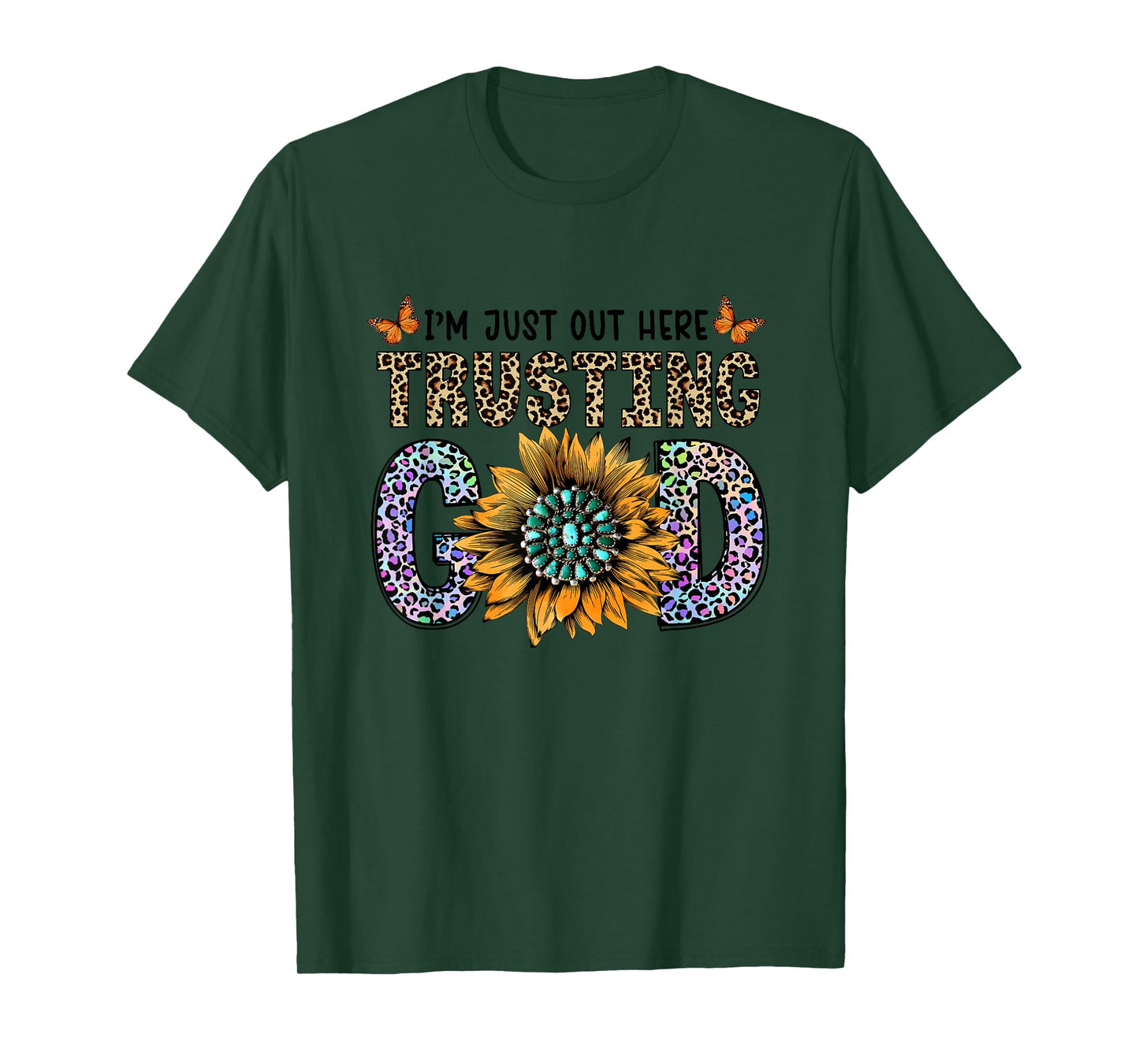 I'm Just Out Here Trusting God Leopard Sunflower T-Shirt