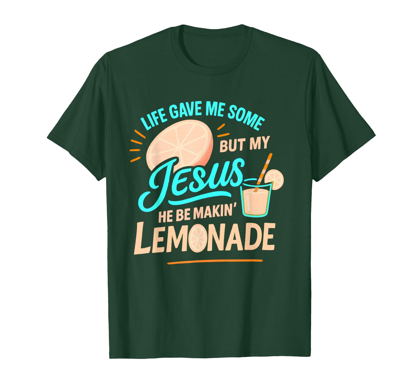 Life Gave Me Some Lemons But My Jesus He Be Making Lemonade T-Shirt