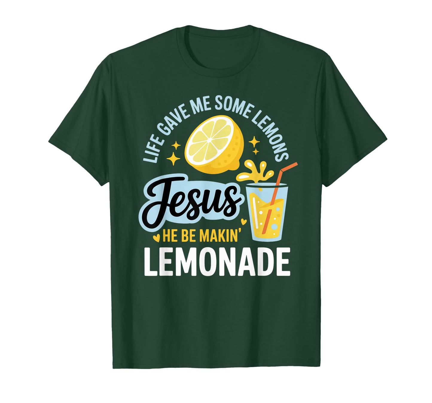 Life Gave Me Some Lemons Jesus He Be Makin Lemonade T-Shirt