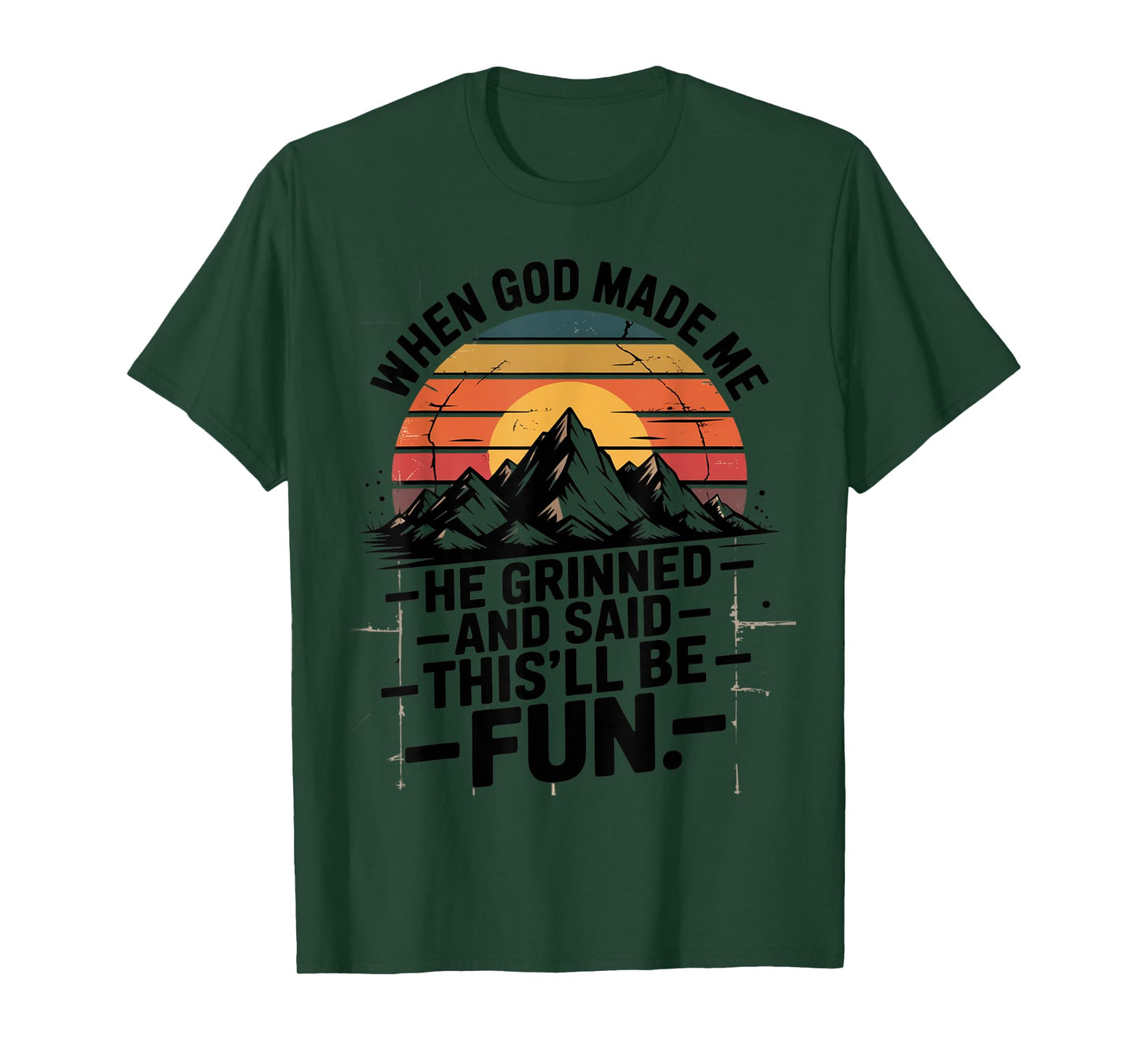 When God Made Me He Said This'll Be Fun for Men Dad, Husband T-Shirt