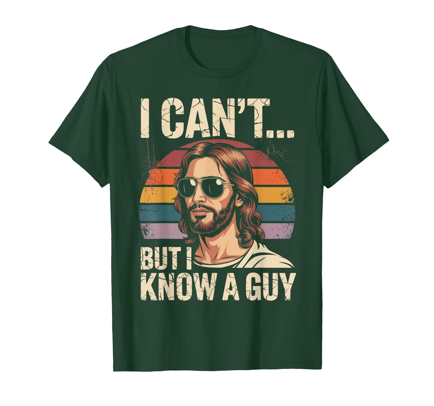 I Can't But I Know A Guy Jesus Cross Funny Christian T-Shirt