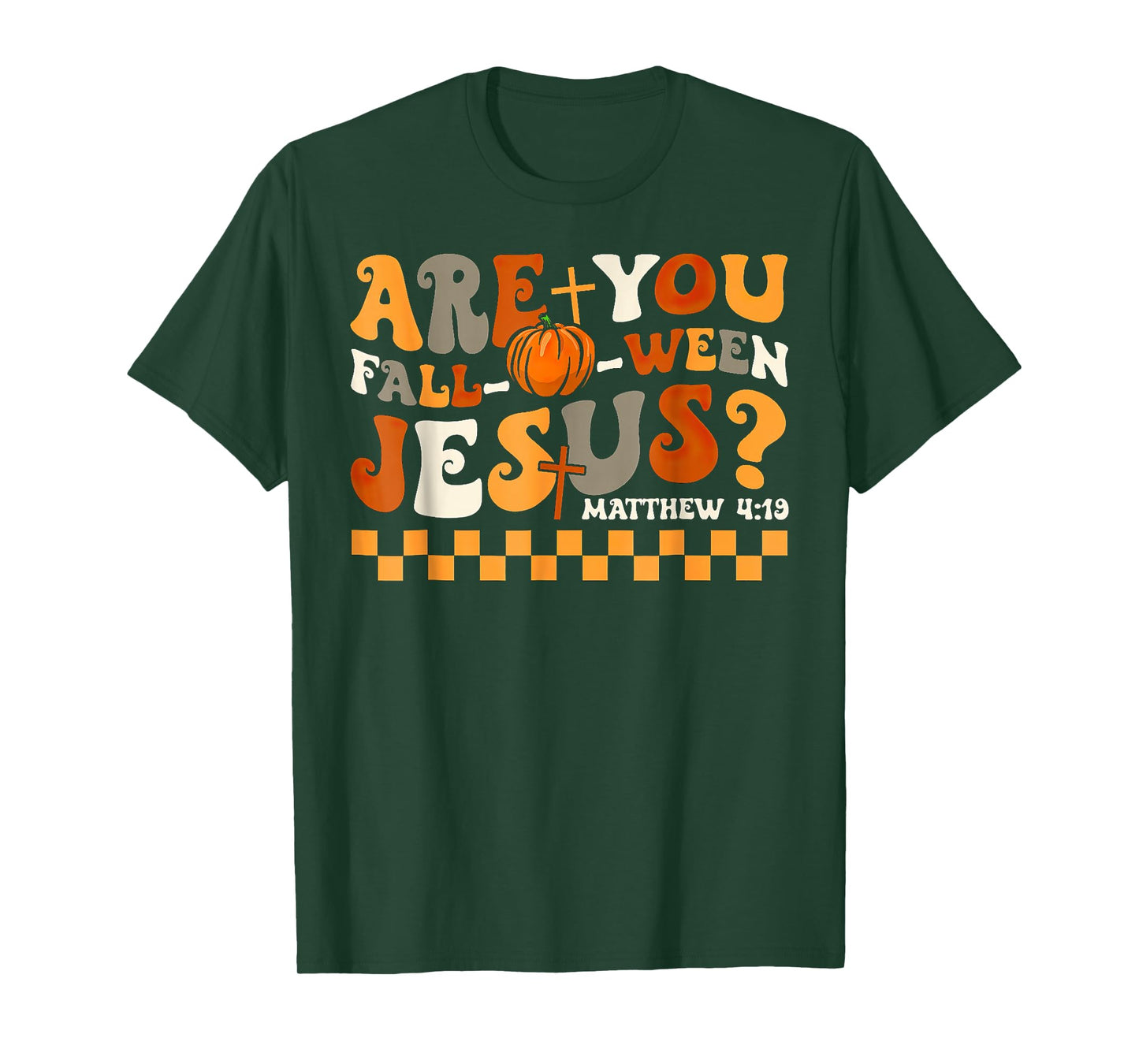 are You Fall-O-Ween Jesus Pumpkin Christian Halloween T-Shirt