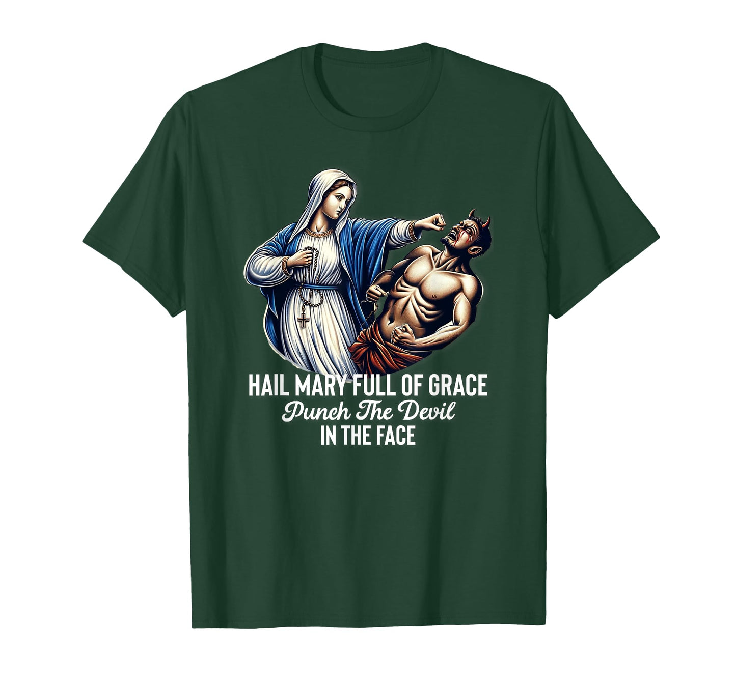 Hail Mary Full of Grace Punch the Devil in the Face Catholic T-Shirt