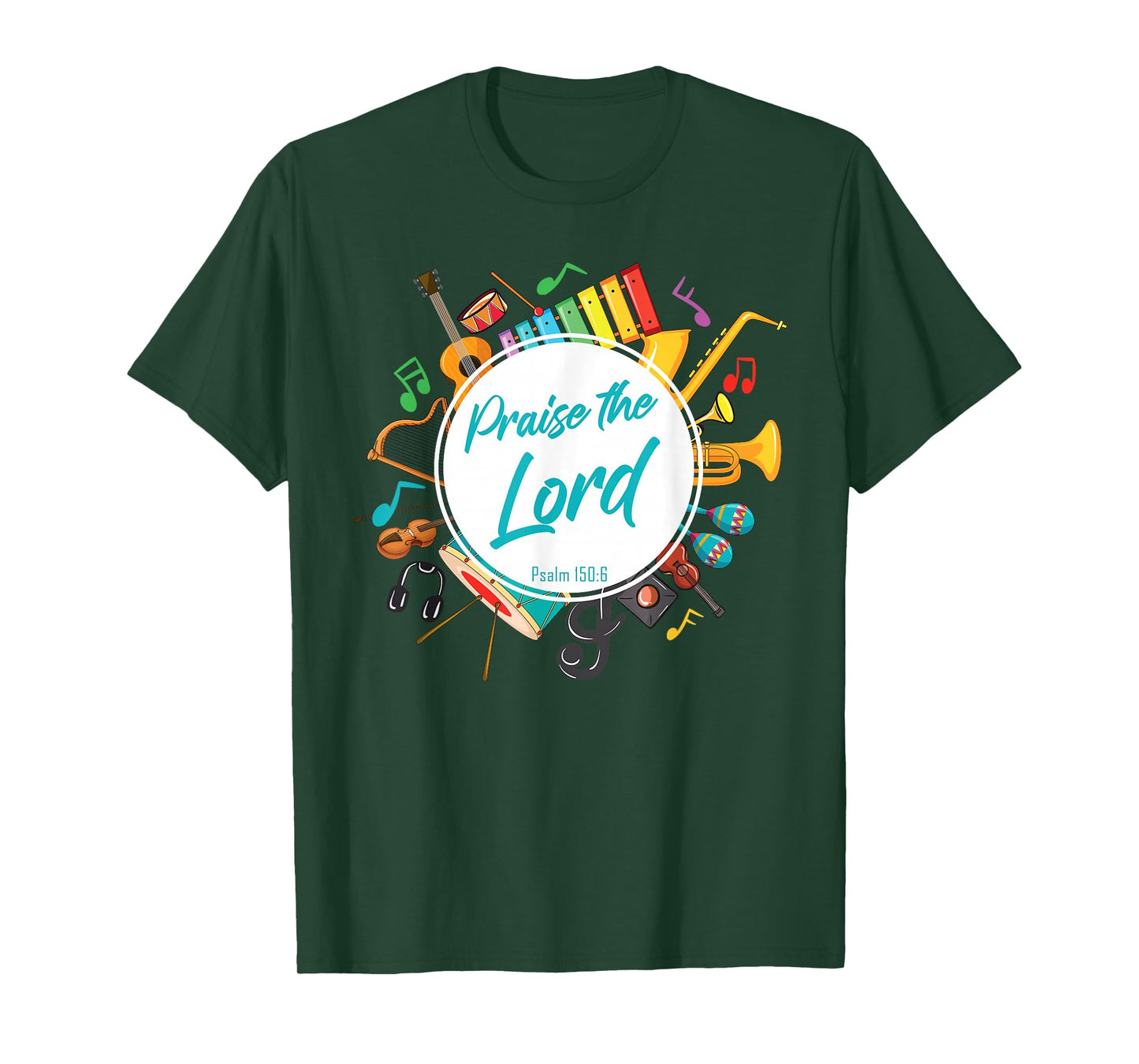 Praise The Lord – Psalm 150:6 Christian Church Worship Color T-Shirt