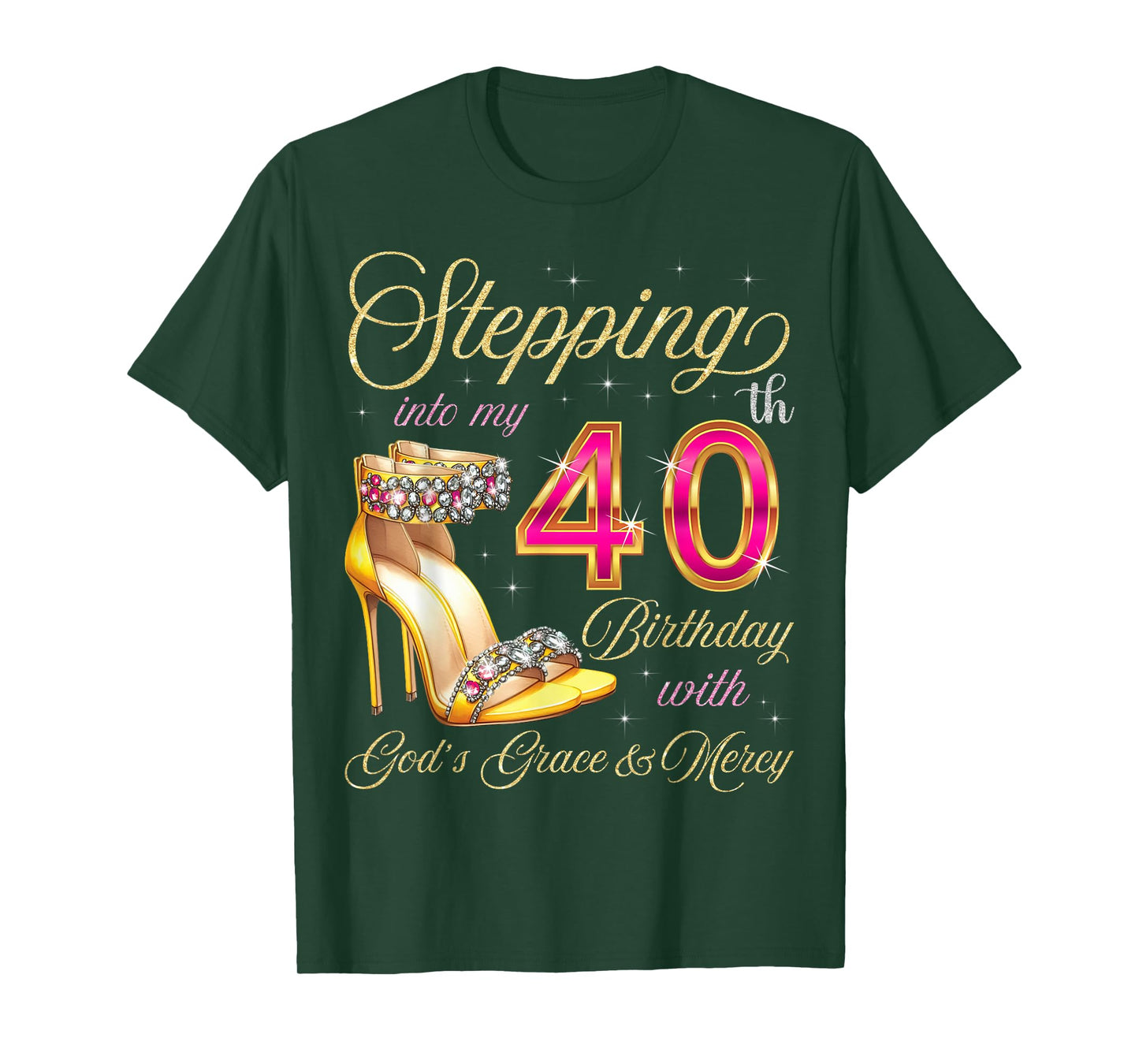 Stepping Into My 40th Birthday With God's Grace & Mercy T-Shirt