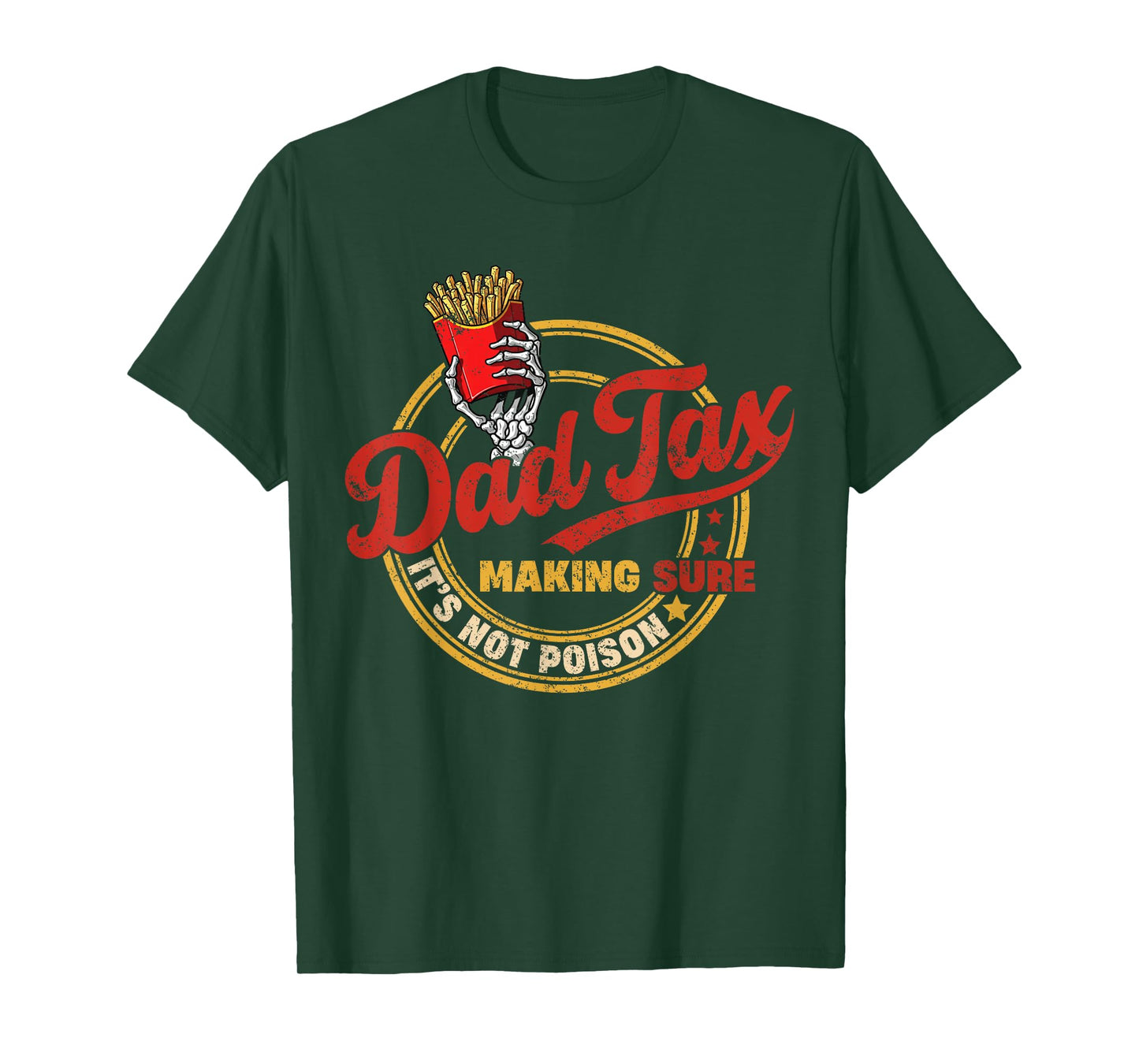 Dad Tax Making Sure It's Not Poison Funny Dad T-Shirt