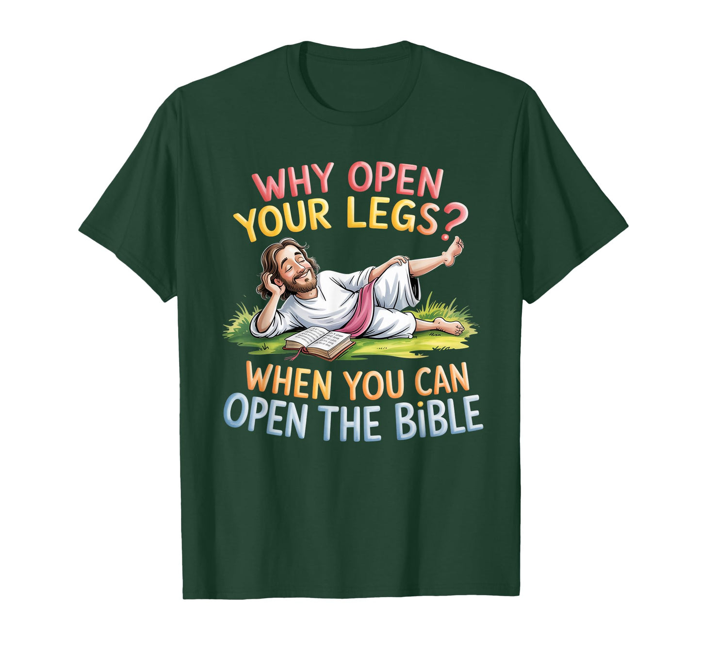 Groovy Jesus Why Open Your Legs When You Can Open The Bible T-Shirt
