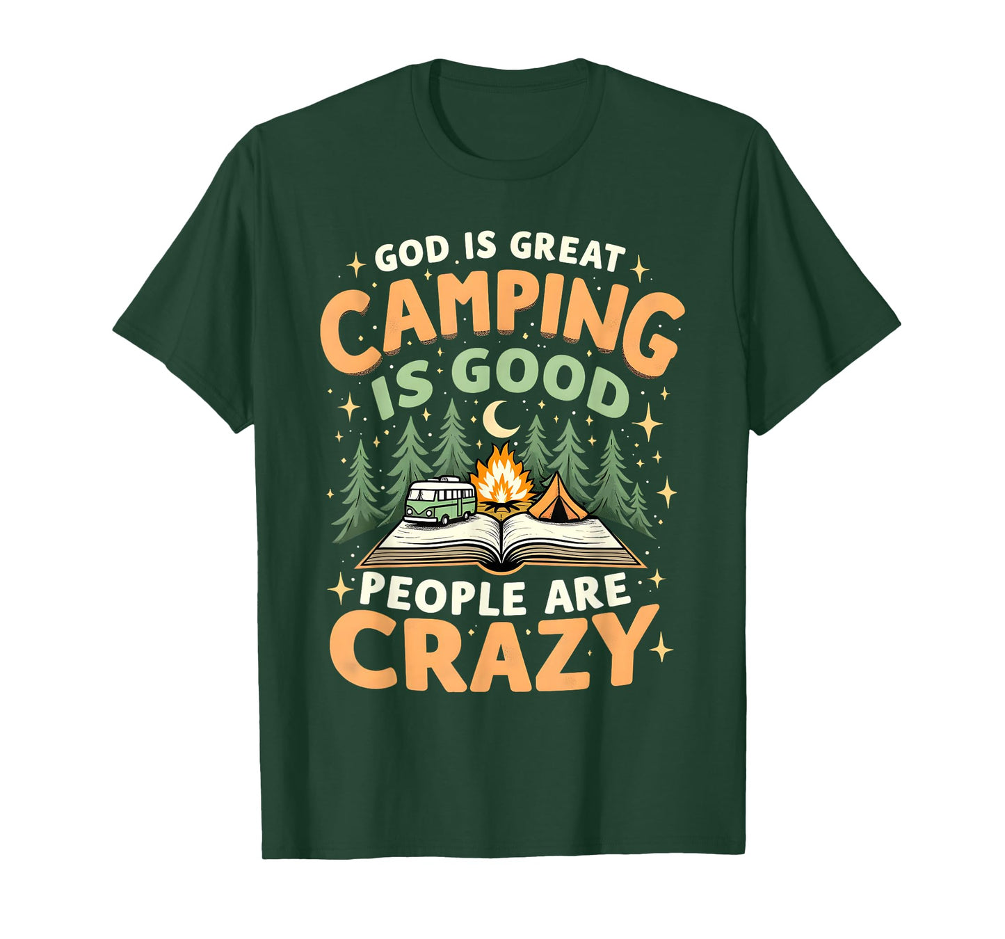 God Is Great Camping Is Good Funny Outdoor Faith Design T-Shirt