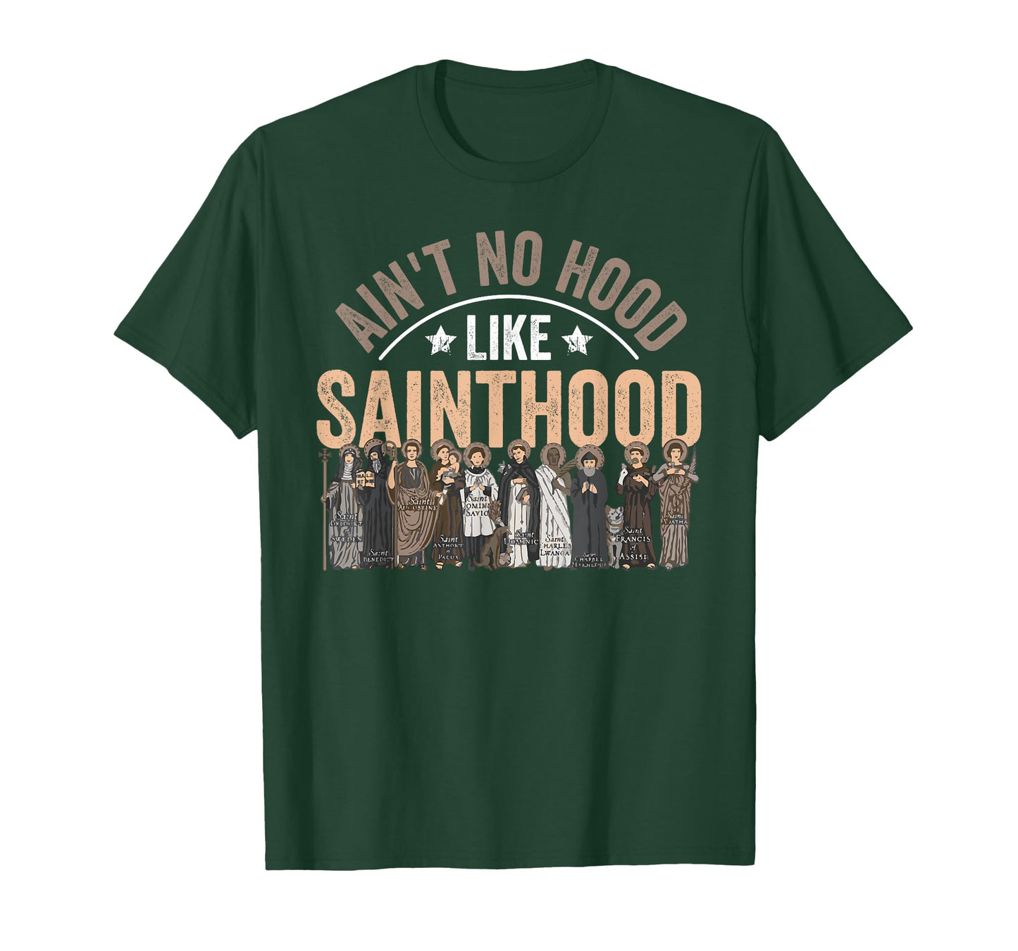 Ain't No Hood Like Sainthood Catholic Saint Christian Faith T-Shirt