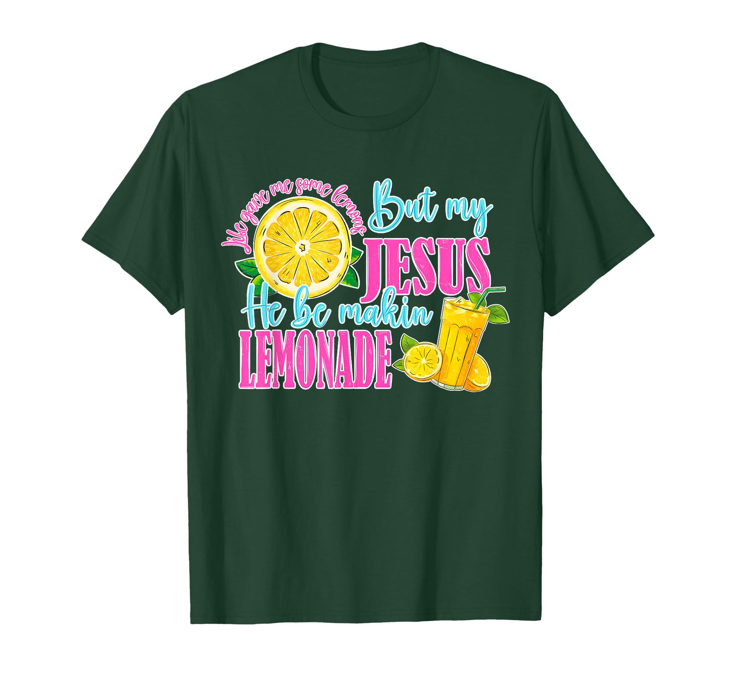 Life Gave Me Some Lemons But My Jesus He Be Making Lemonade T-Shirt