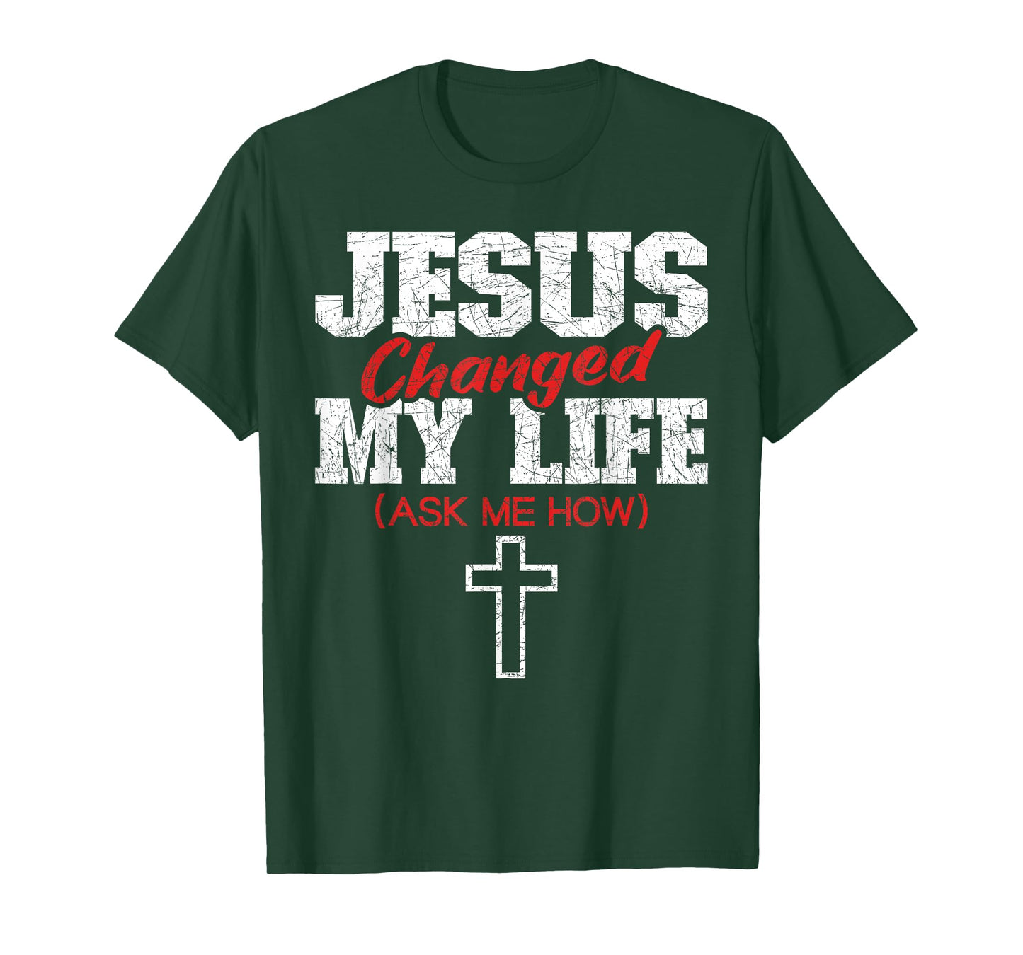Jesus Changed My Life Ask Me How Bible Cross Christ Jesus T-Shirt