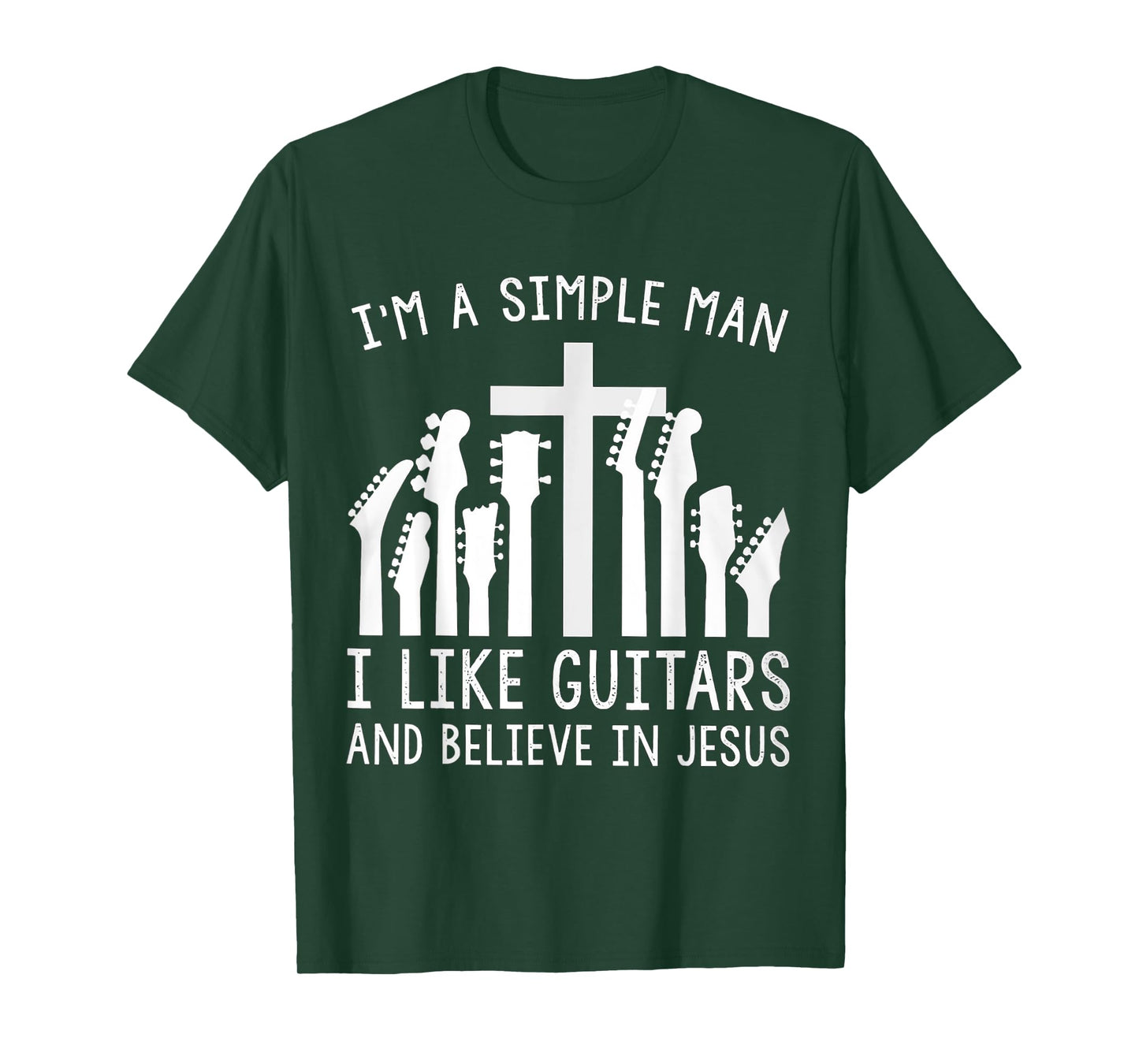 I'm A Simple Man I Like Guitars And Believe In Jesus T-Shirt