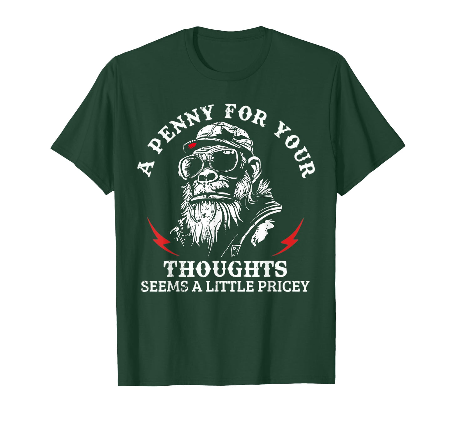 A Penny For Your Thoughts Seems A Little Pricey Funny Monkey T-Shirt
