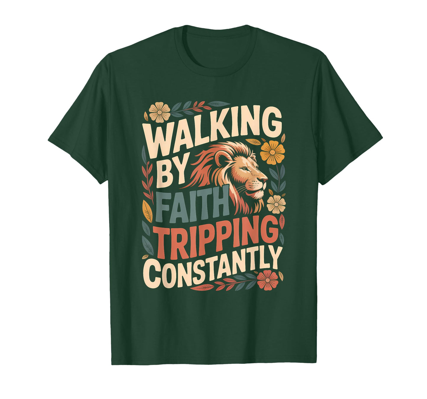Walking by Faith Tripping Constantly Funny Walk with God T-Shirt