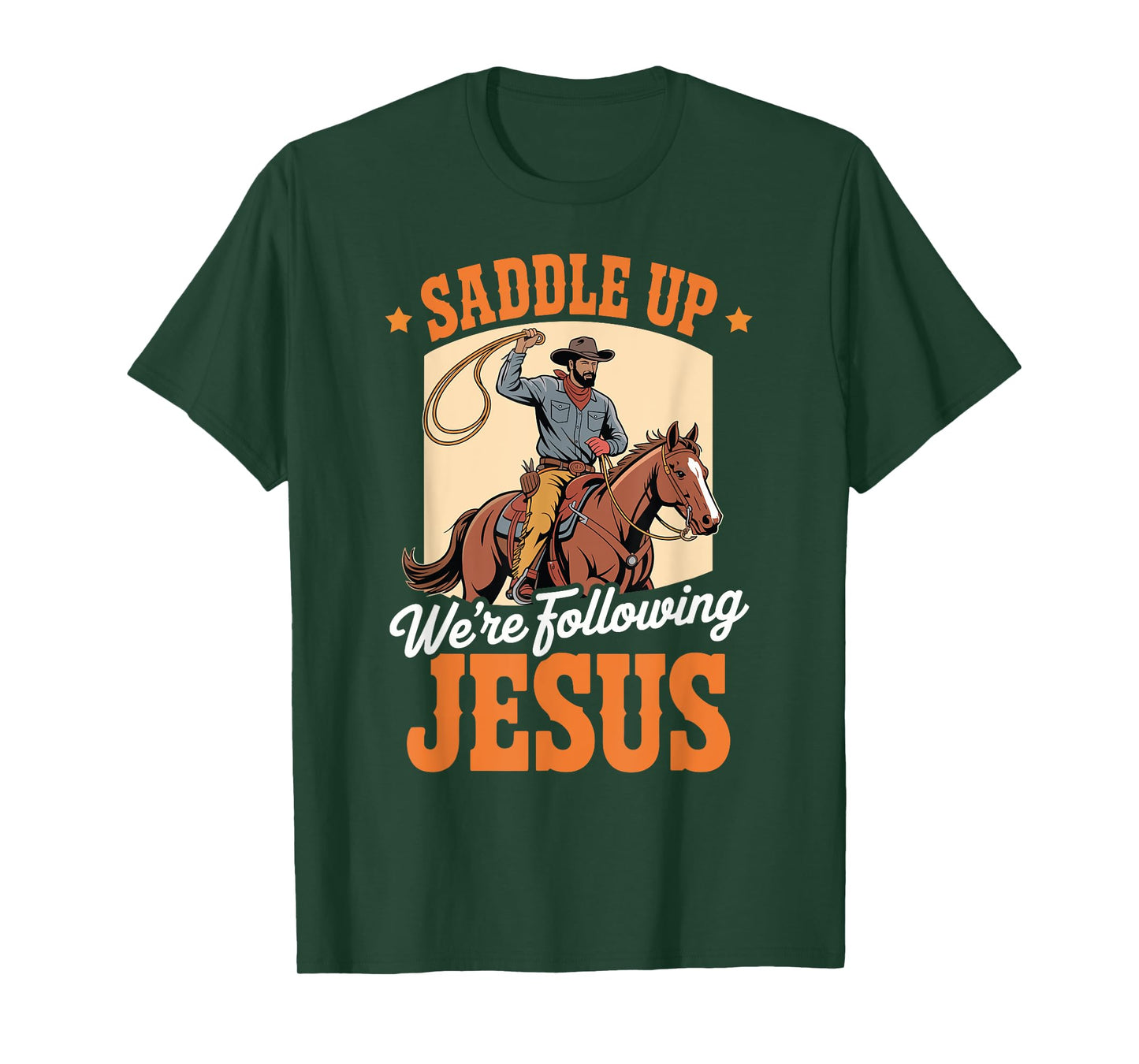 Saddle Up Were Following Jesus Faith Christian Scripture T-Shirt