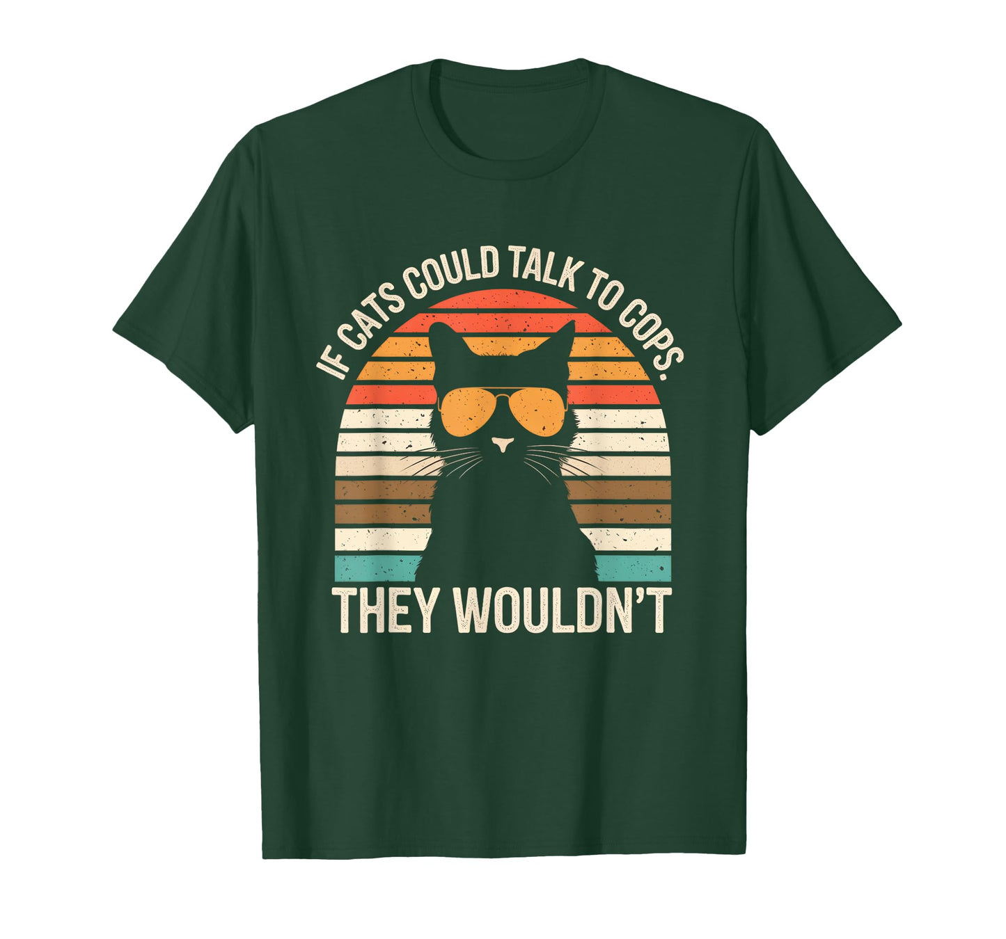 If Cats Could Talk To Cops They Wouldn't Funny Vintage T-Shirt