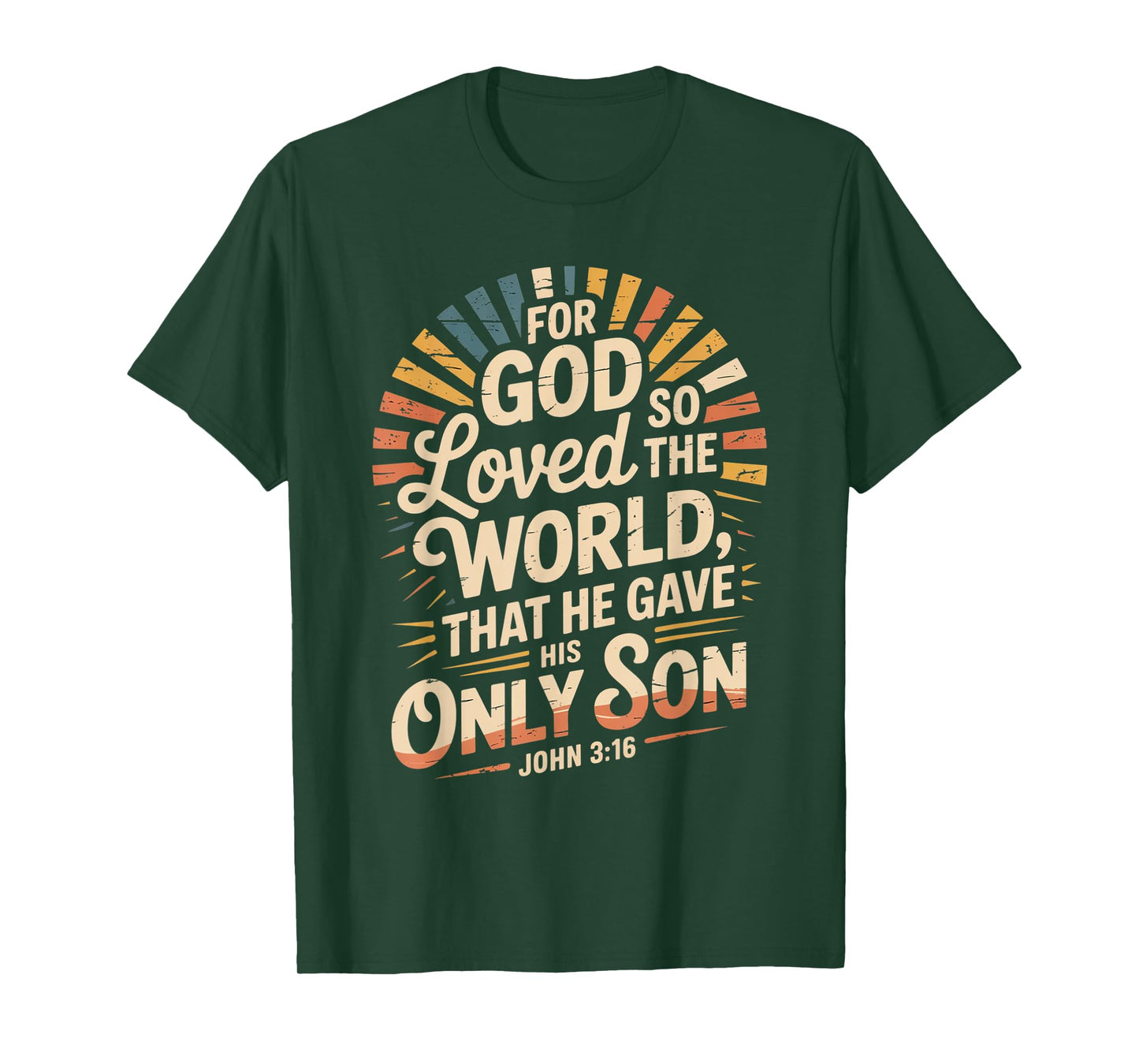 for God So Loved The World Only Son John 3:16 Christian T-Shirt