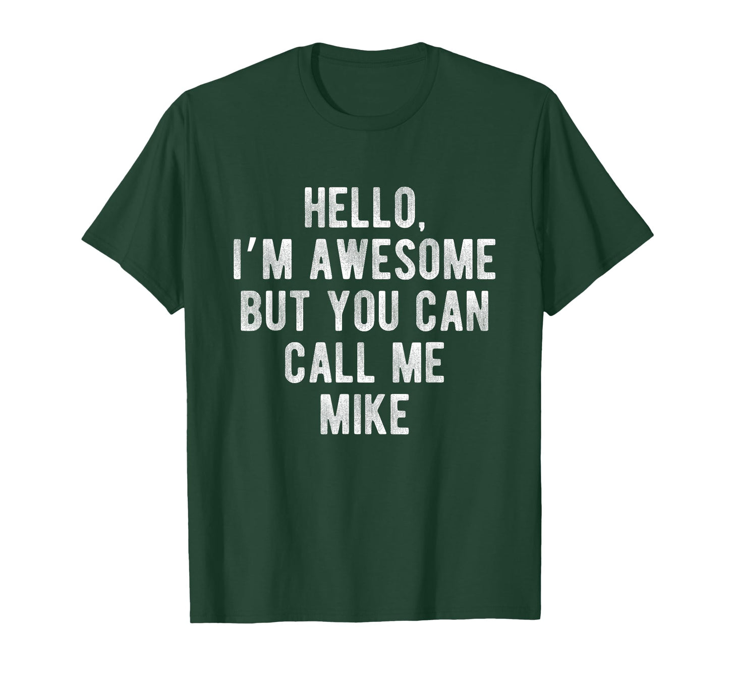 I'm Awesome But You Can Call Me Mike Funny Mike Name T-Shirt