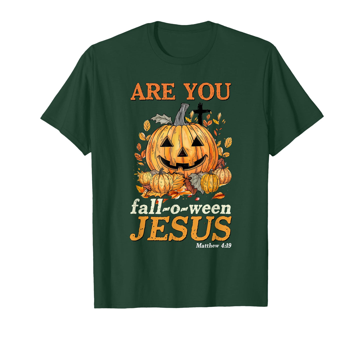 Are You Fall-O-Ween Jesus? Matthew 4:19 Halloween Pumpkin T-Shirt
