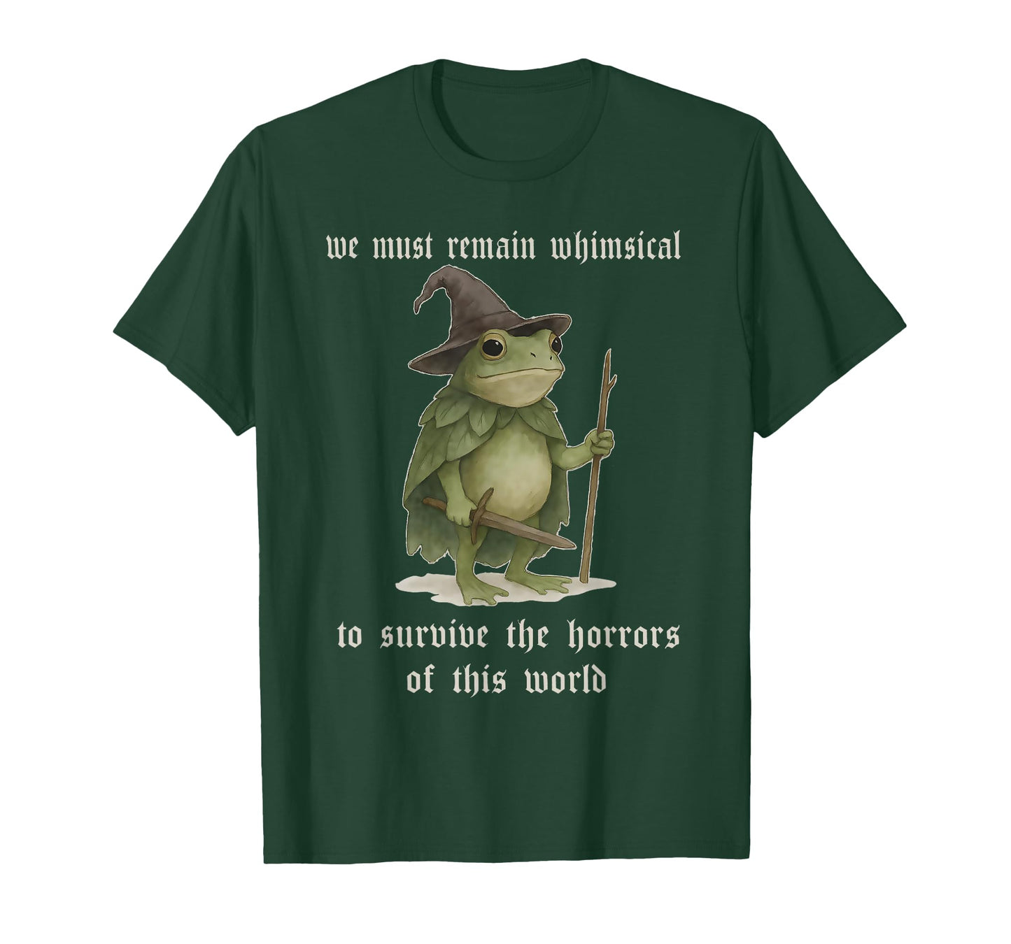We Must Remain Whimsical Frog Wizard Fantasy Funny Meme T-Shirt
