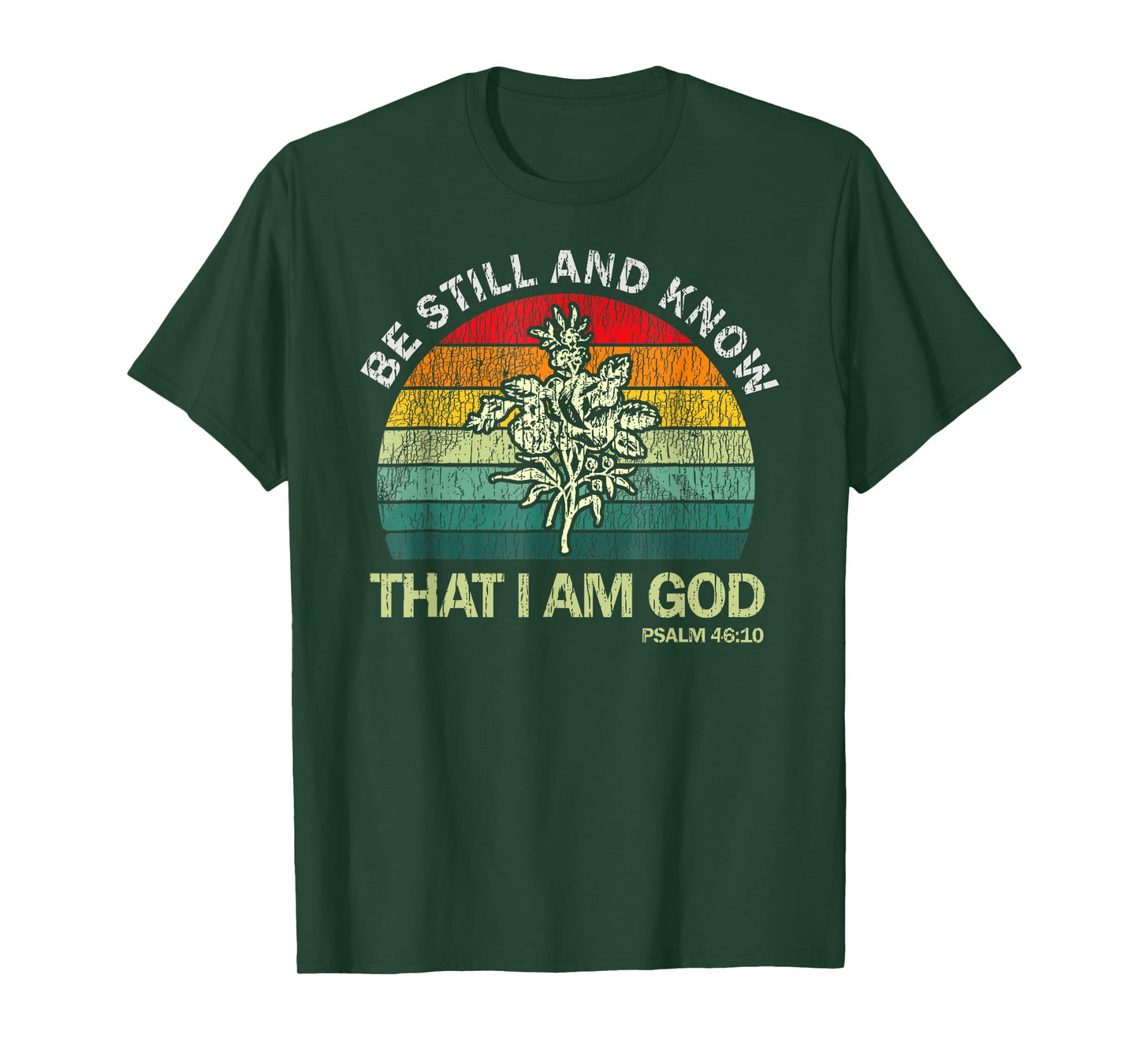 Christian Be Still And Know That I Am God T-Shirt