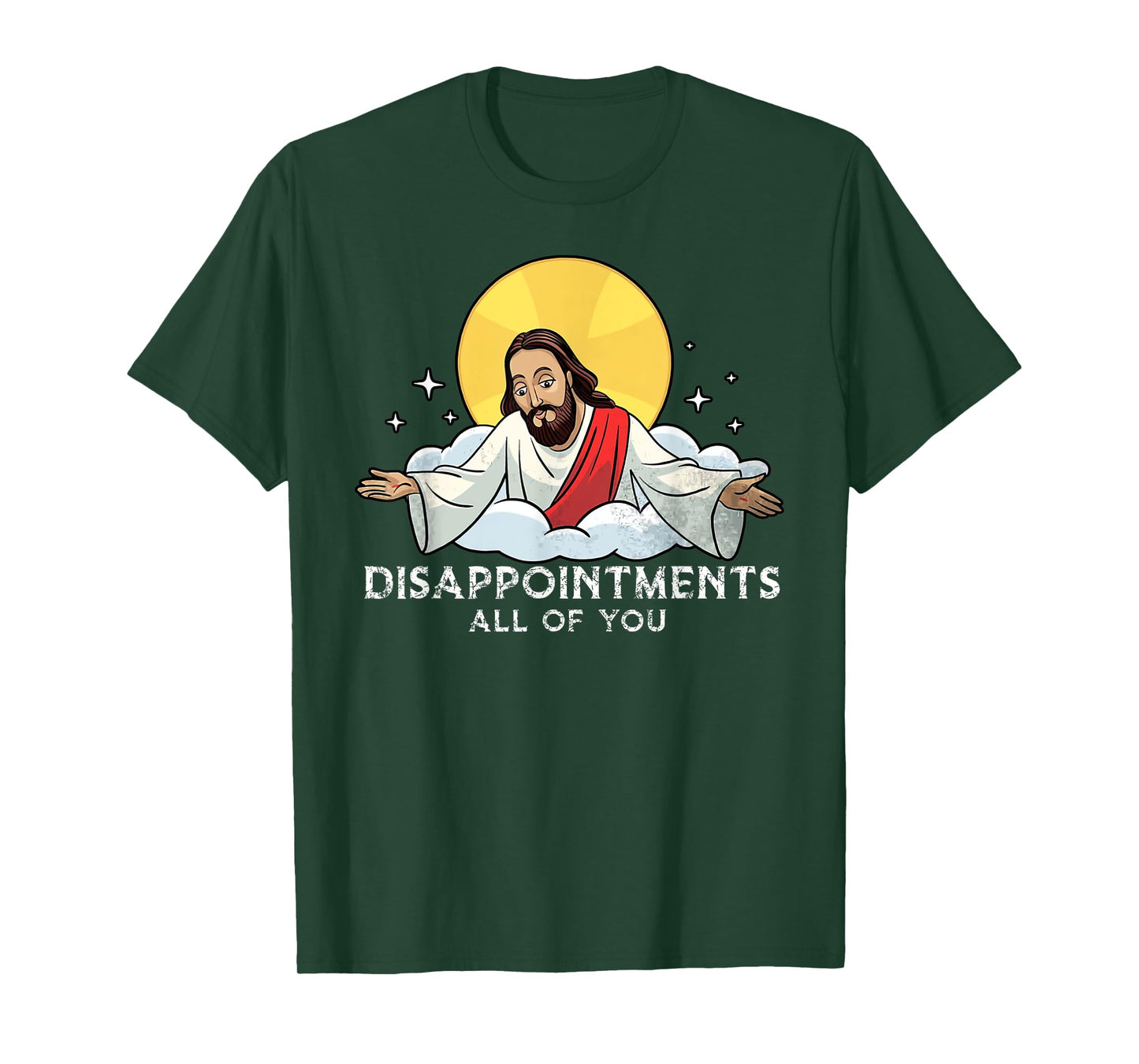 Disappointments All Of You Jesus God Sarcastic Humor T-Shirt