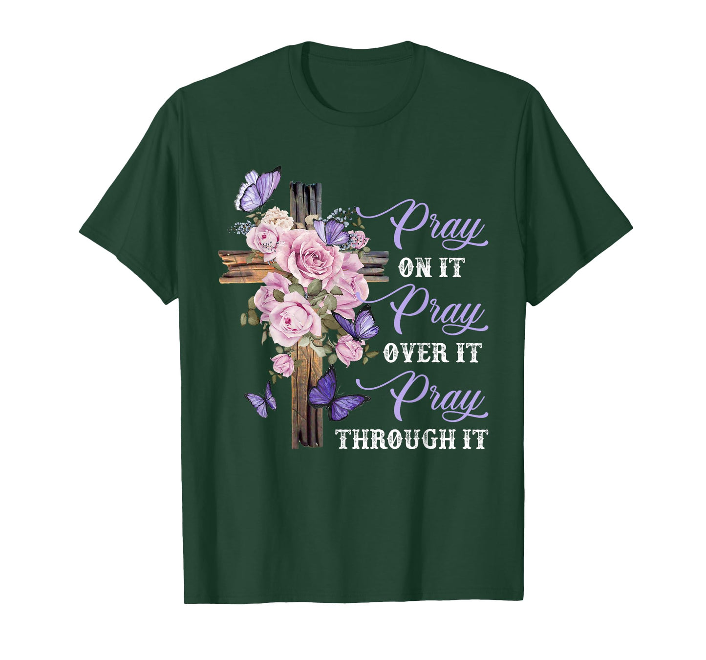 Pray On It Pray Over It Pray Through It Christian T-Shirt