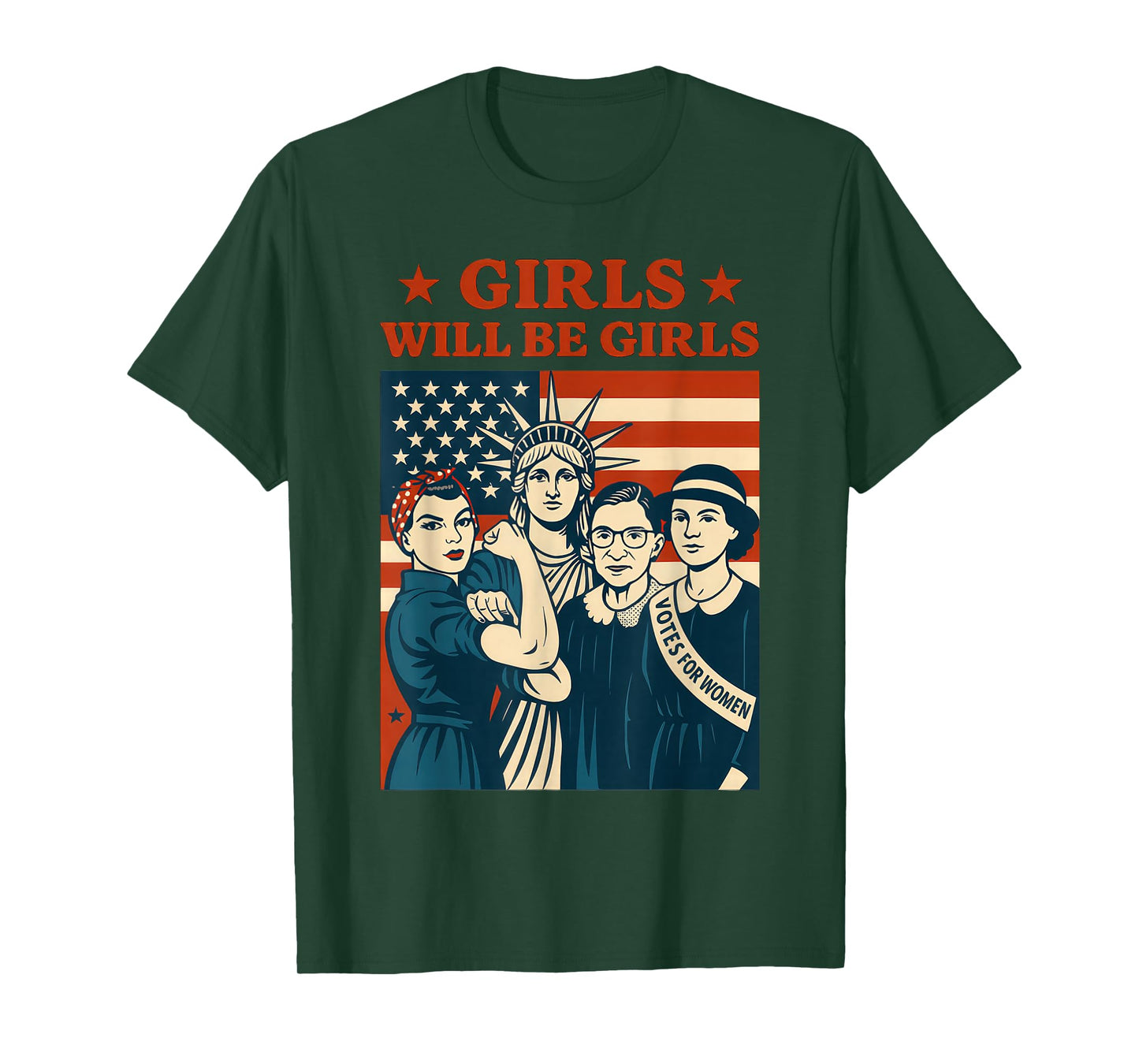 Girl Will be Girls Patriotic Feminist 4th of July Womens T-Shirt