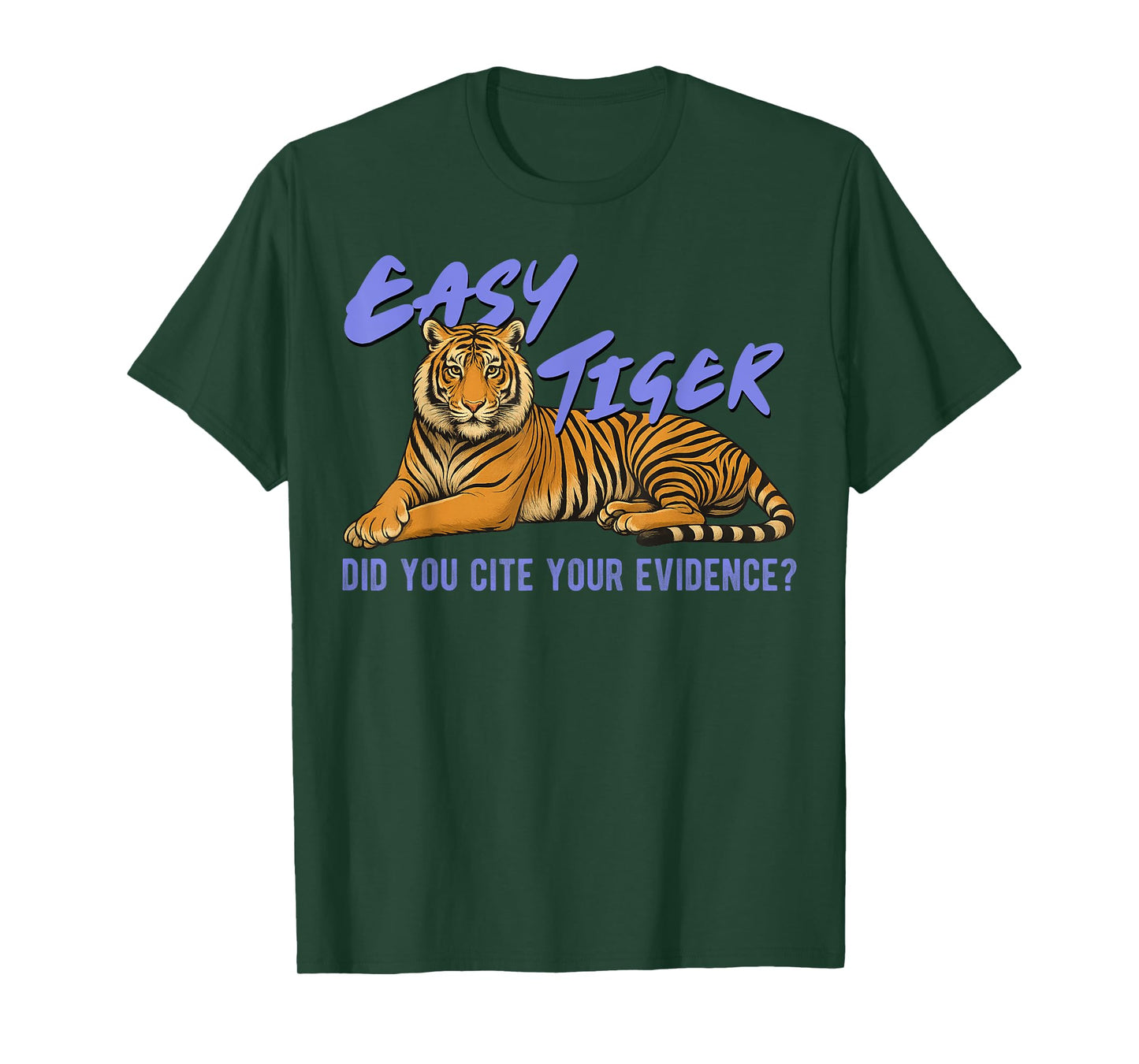 Easy Tiger Did You Cite Your Evidence Funny Teacher Quote T-Shirt
