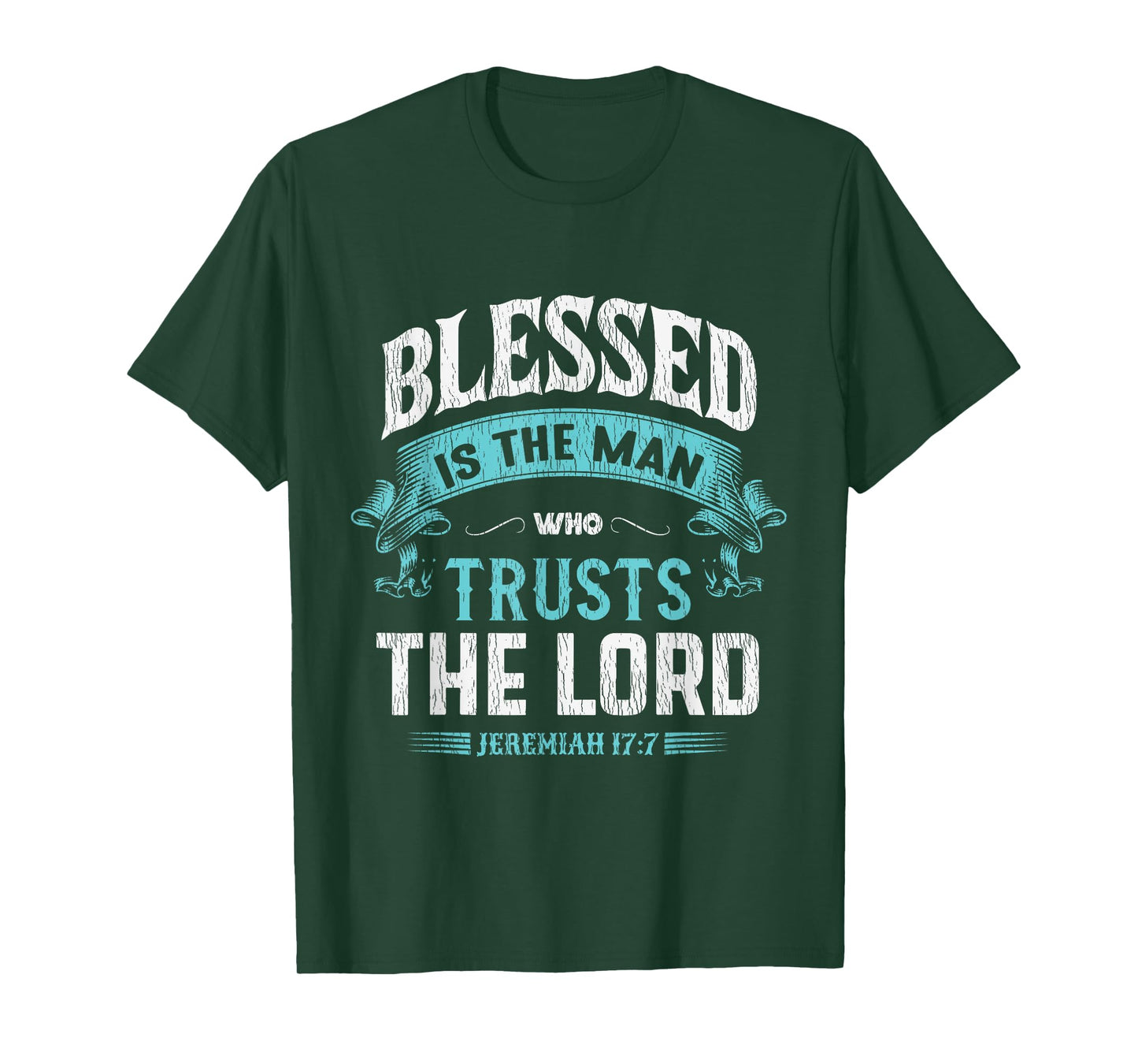 Blessed Is The Man Who Trusts The Lord Husband Dad Christian T-Shirt