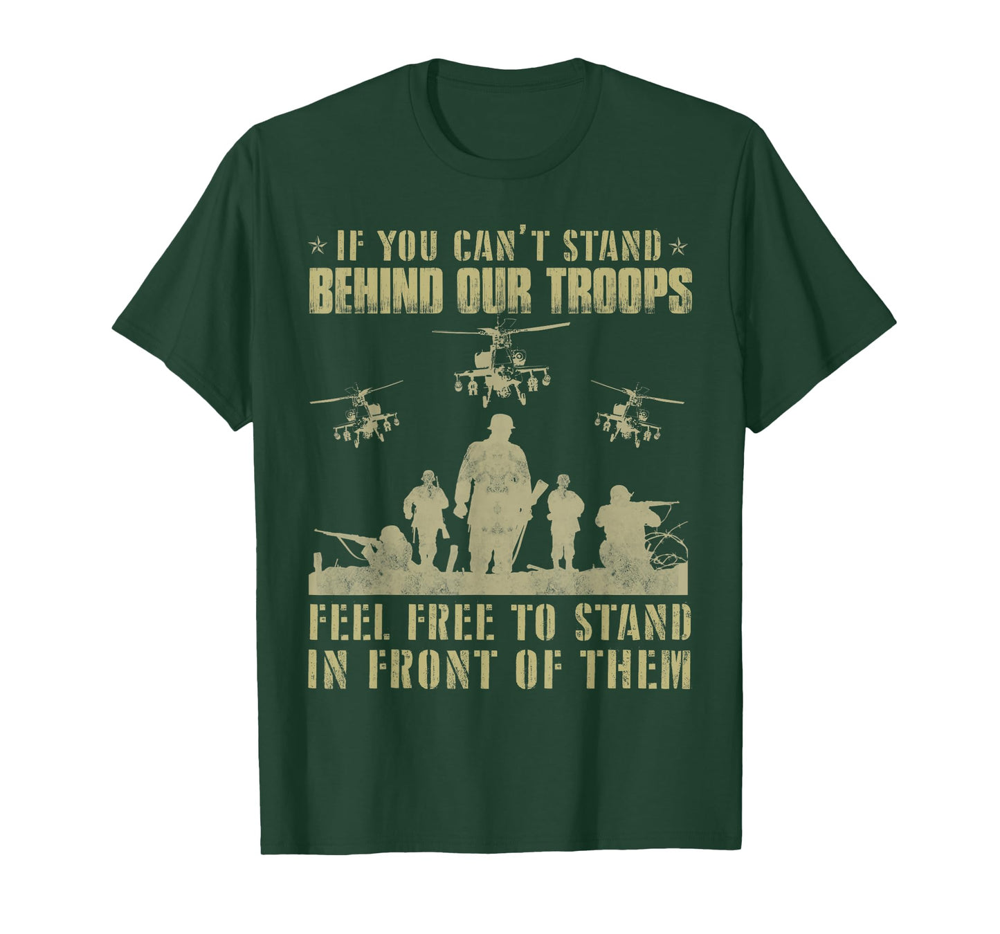 If you can't stand behind our troops - Veteran T-Shirt
