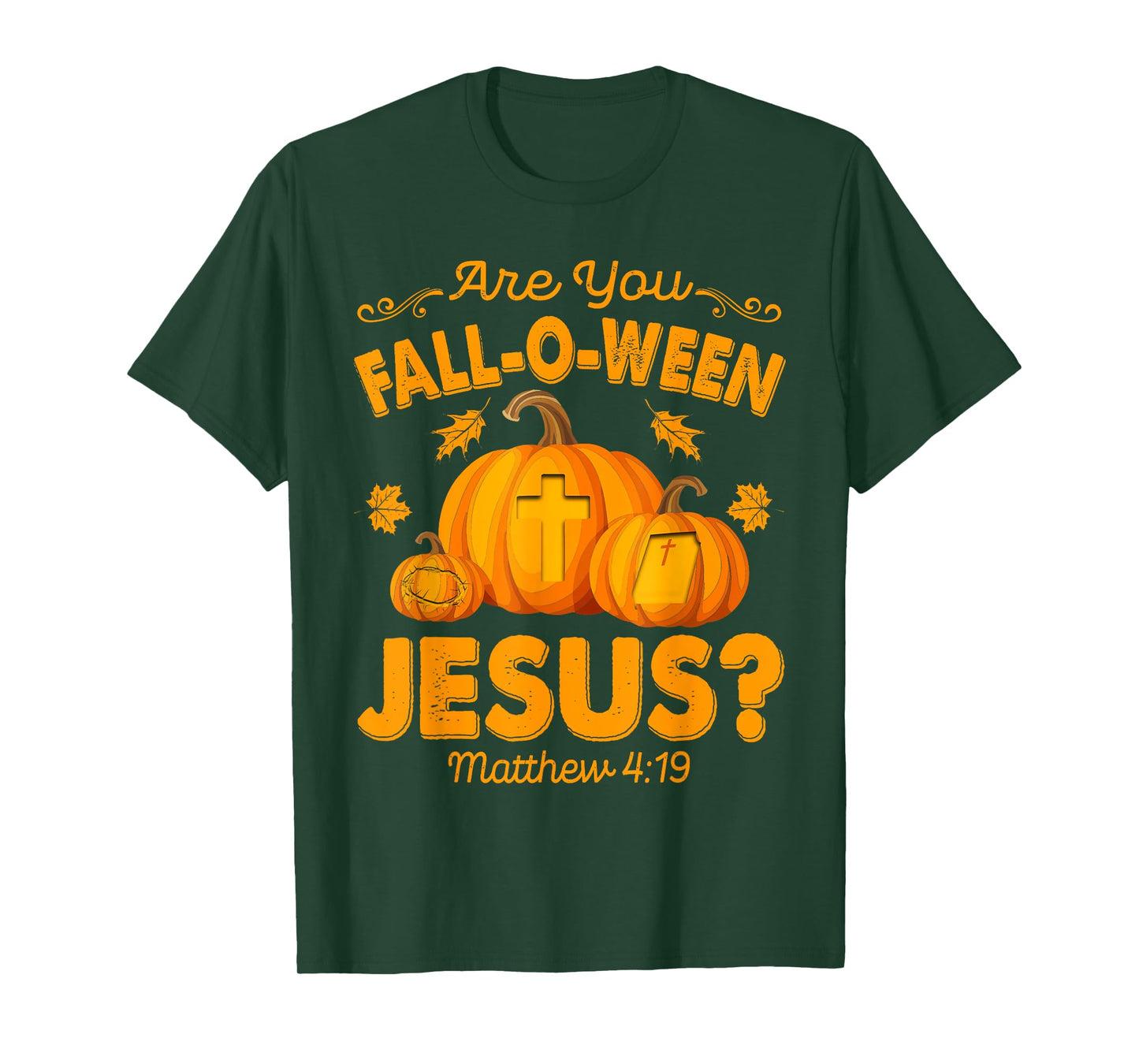 are You Fall-O-Ween Jesus Christian Pumpkin Halloween T-Shirt