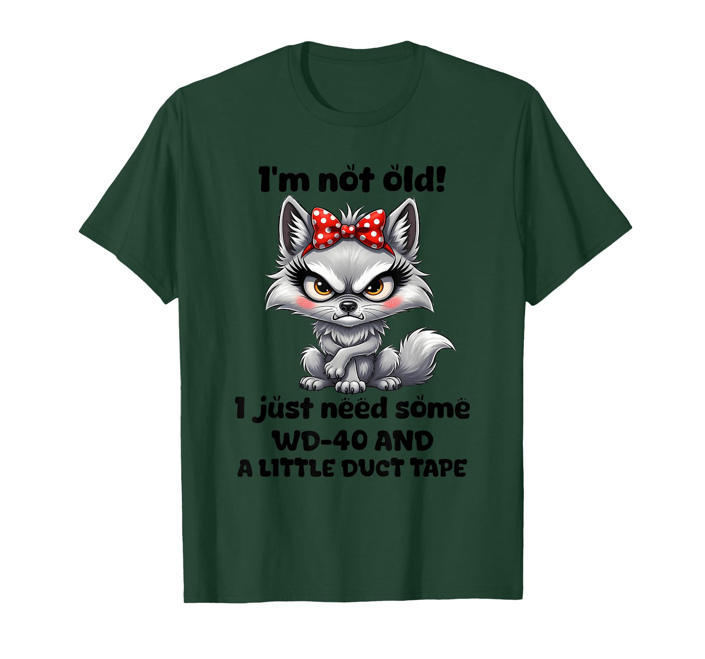 I'm not Old I just Need Some WD-40 and a Little Duct Tape T-Shirt