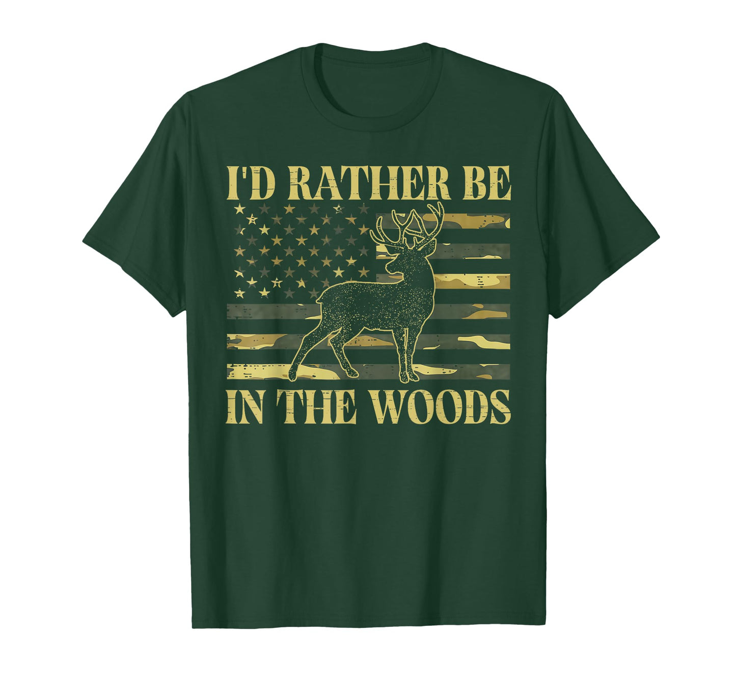 I'd Rather Be in The Woods Deer Hunting Camouflage T-Shirt