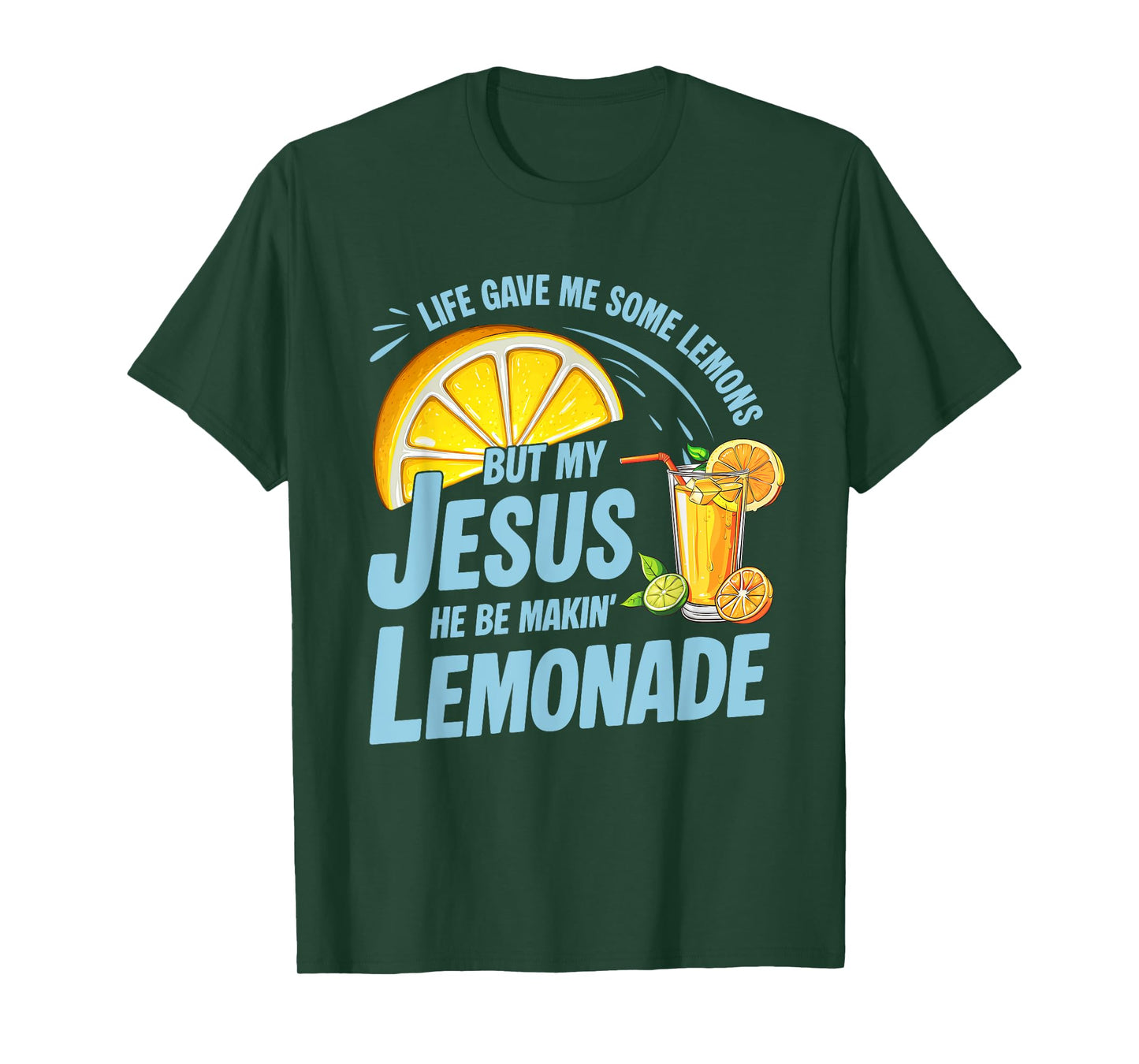 Life Gave Me Some Lemons But My Jesus He Be Making Lemonade T-Shirt