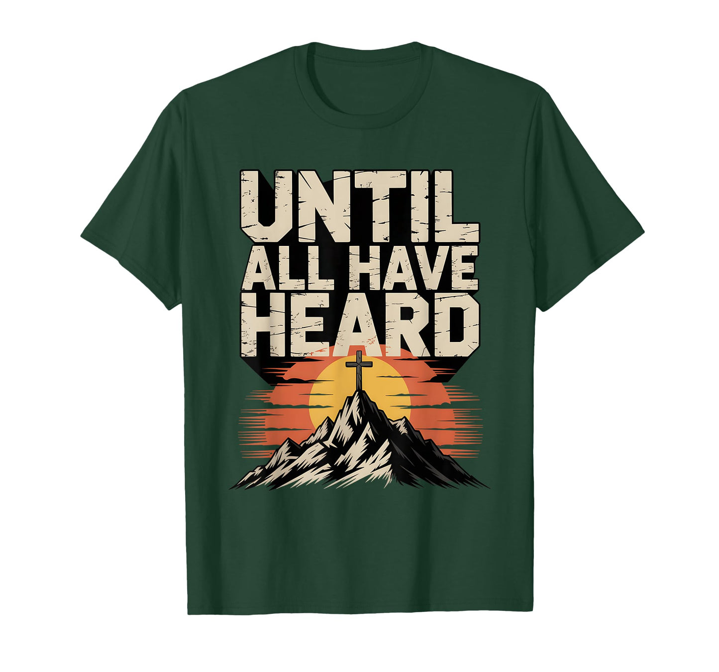 Joyful Christian Faith Jesus Christ Until All Have Heard T-Shirt