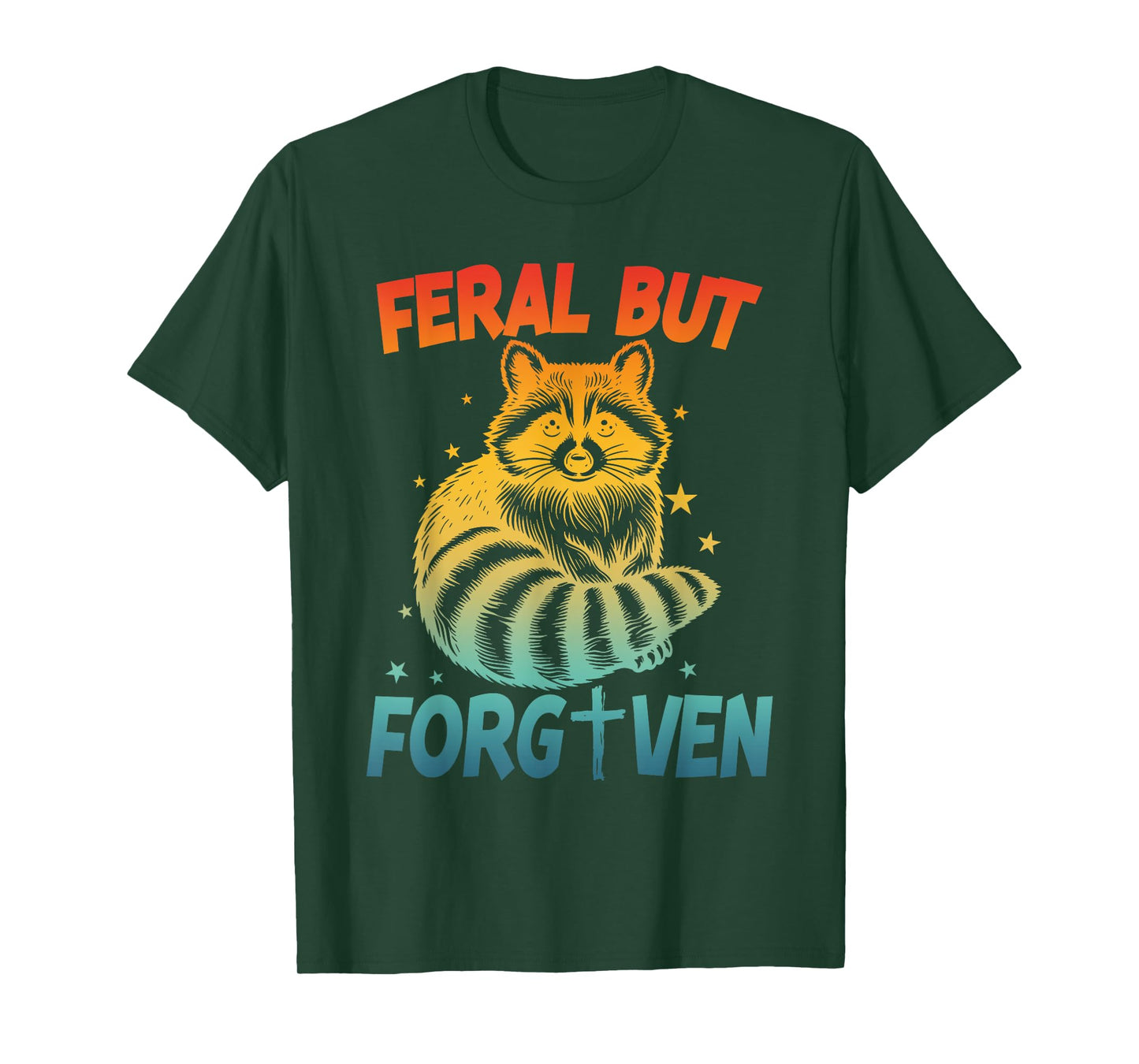 Feral But Forgiven Design T-Shirt