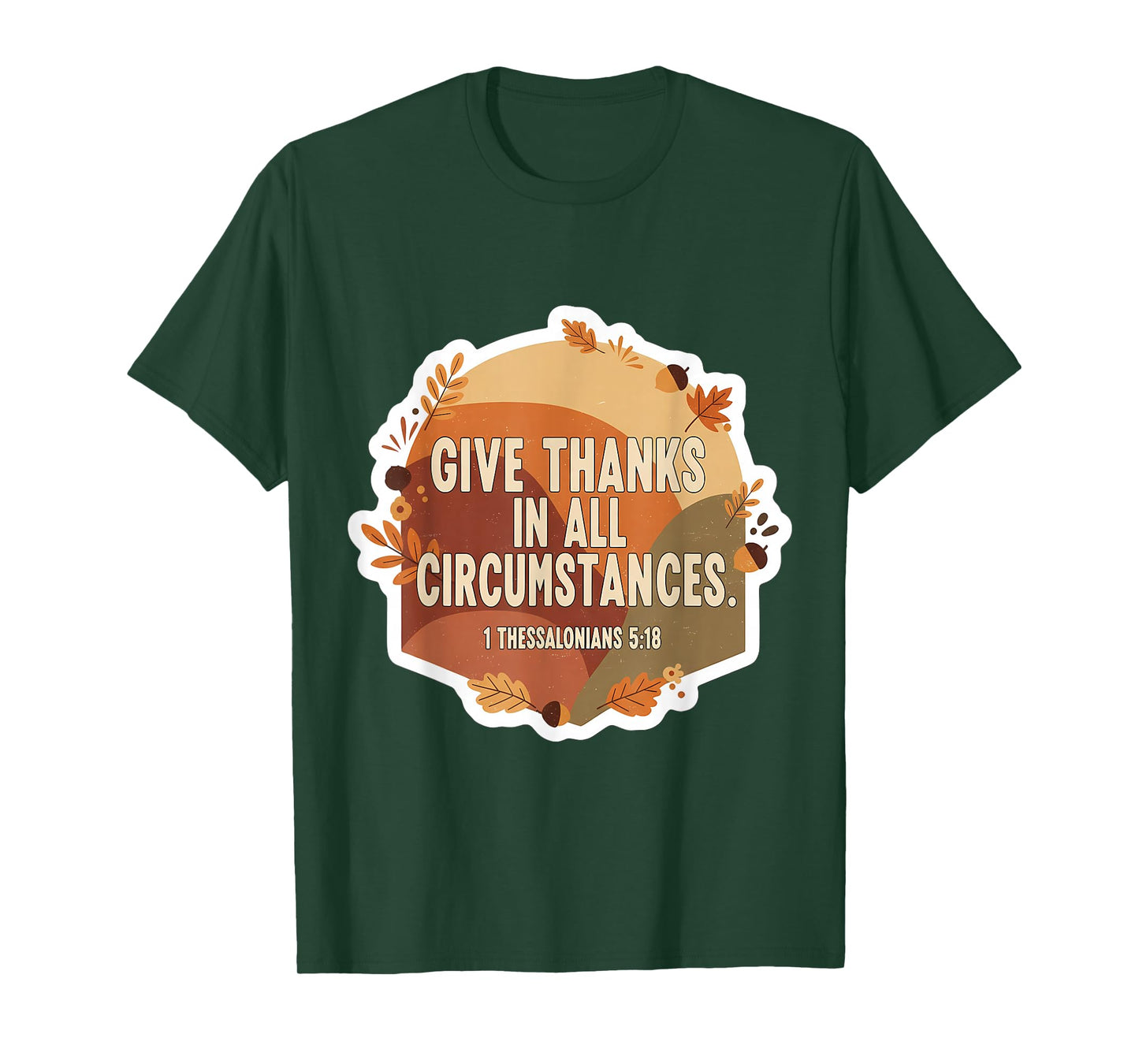 Christian Bible Verse Give Thanks in All Circumstances Quote T-Shirt