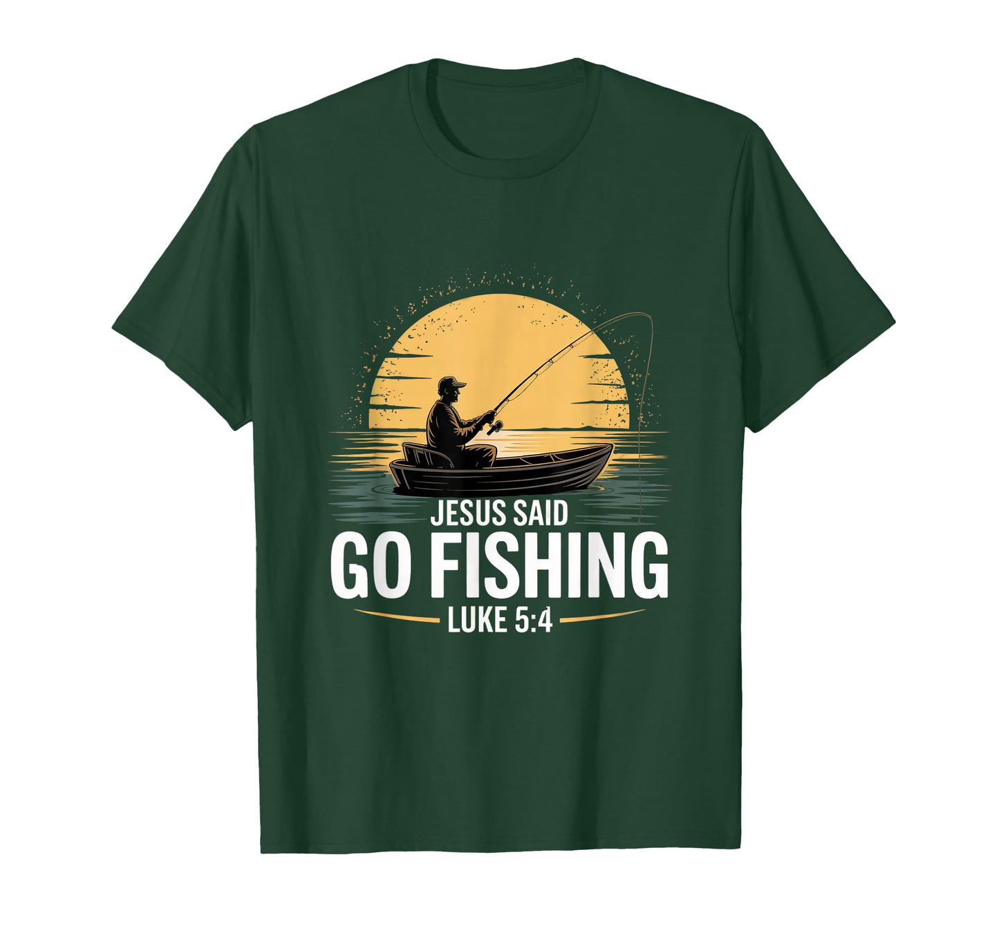 Jesus Said Go Fishing Christian Fisherman Bible Verse men T-Shirt