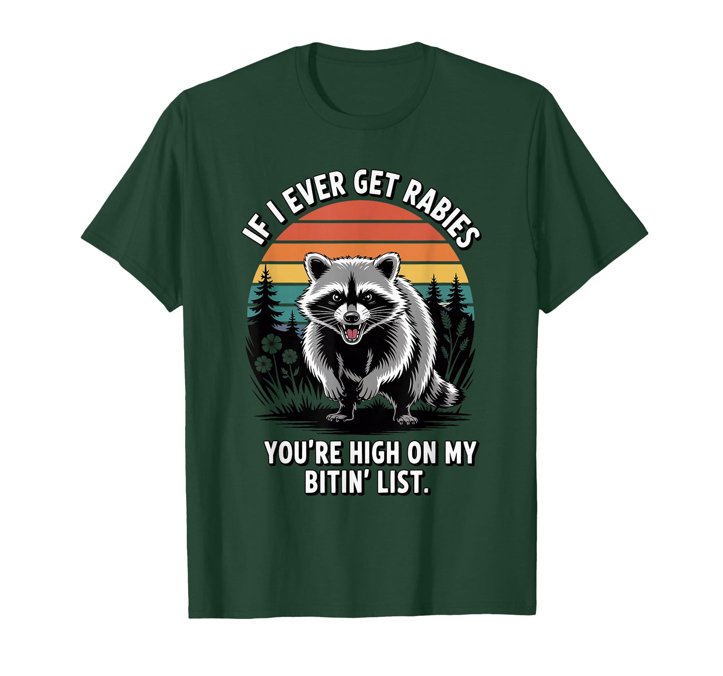 If I Ever Get Rabies You're High On My Biting List Humor T-Shirt